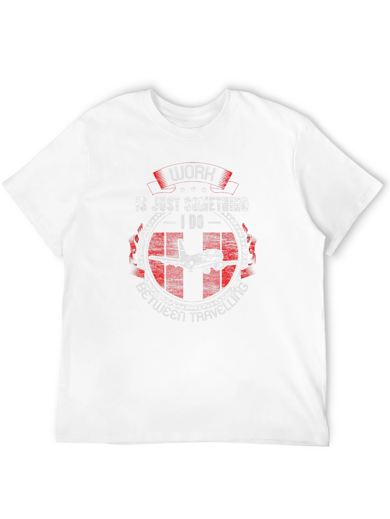Work is Just Something I Do Airplane T-Shirt