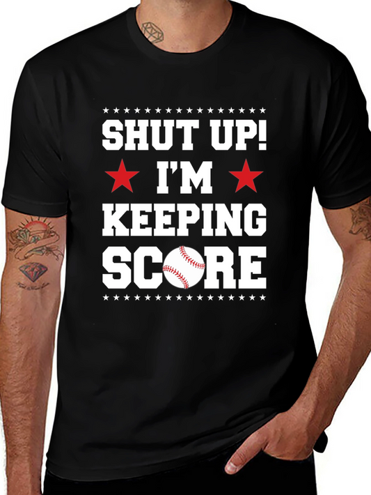 Shut Up Im Keeping Score Baseball T-Shirt