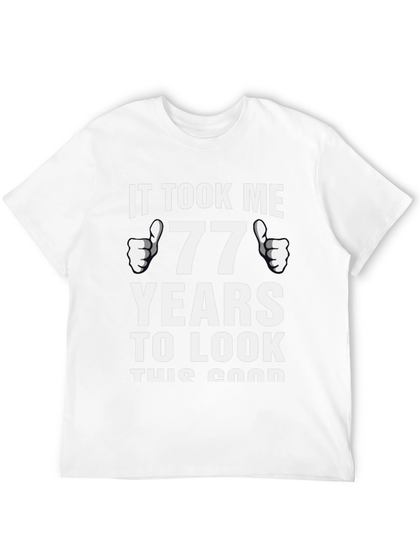 77 Years Good Looking Birthday T-Shirt