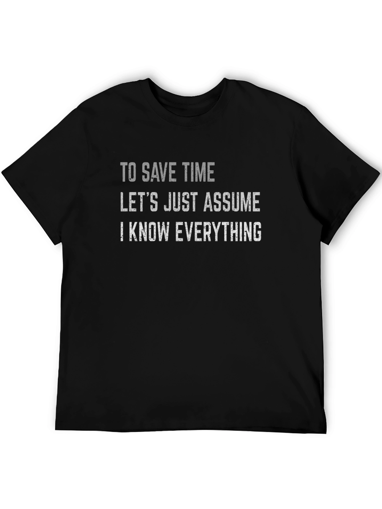 Funny Sarcastic T-Shirt - I Know Everything
