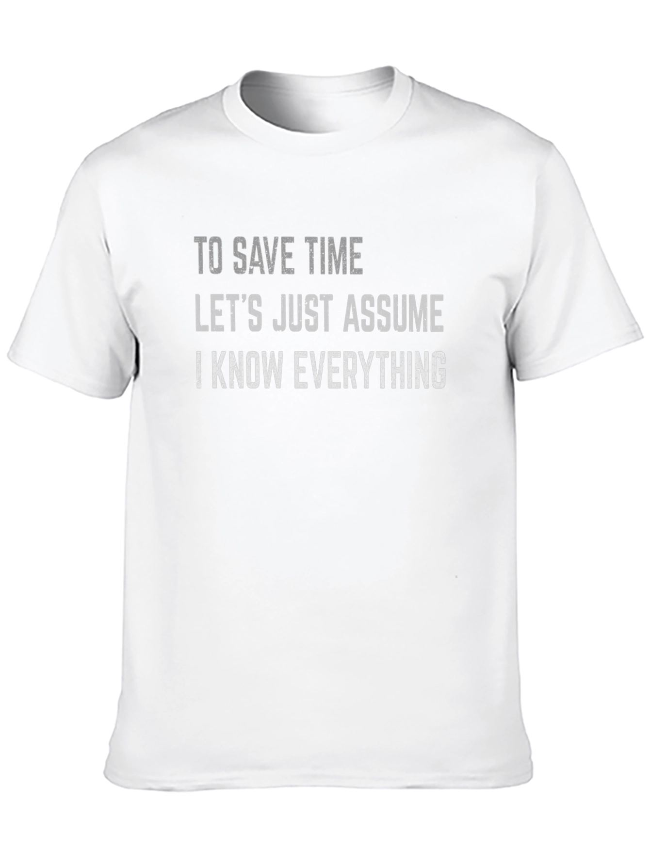 Funny Sarcastic T-Shirt - I Know Everything