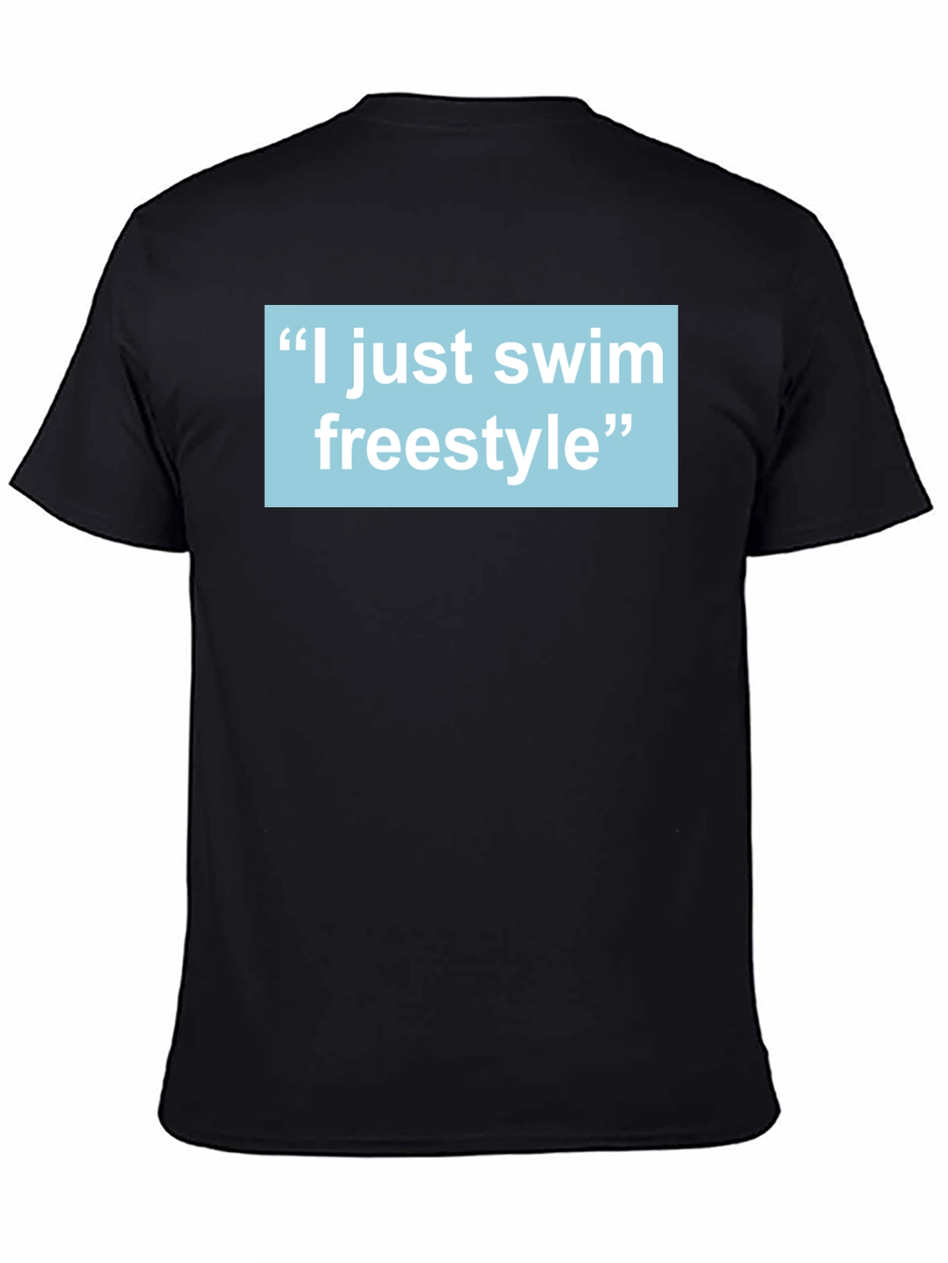 I Just Swim Freestyle T-Shirt - Swimmer Gift