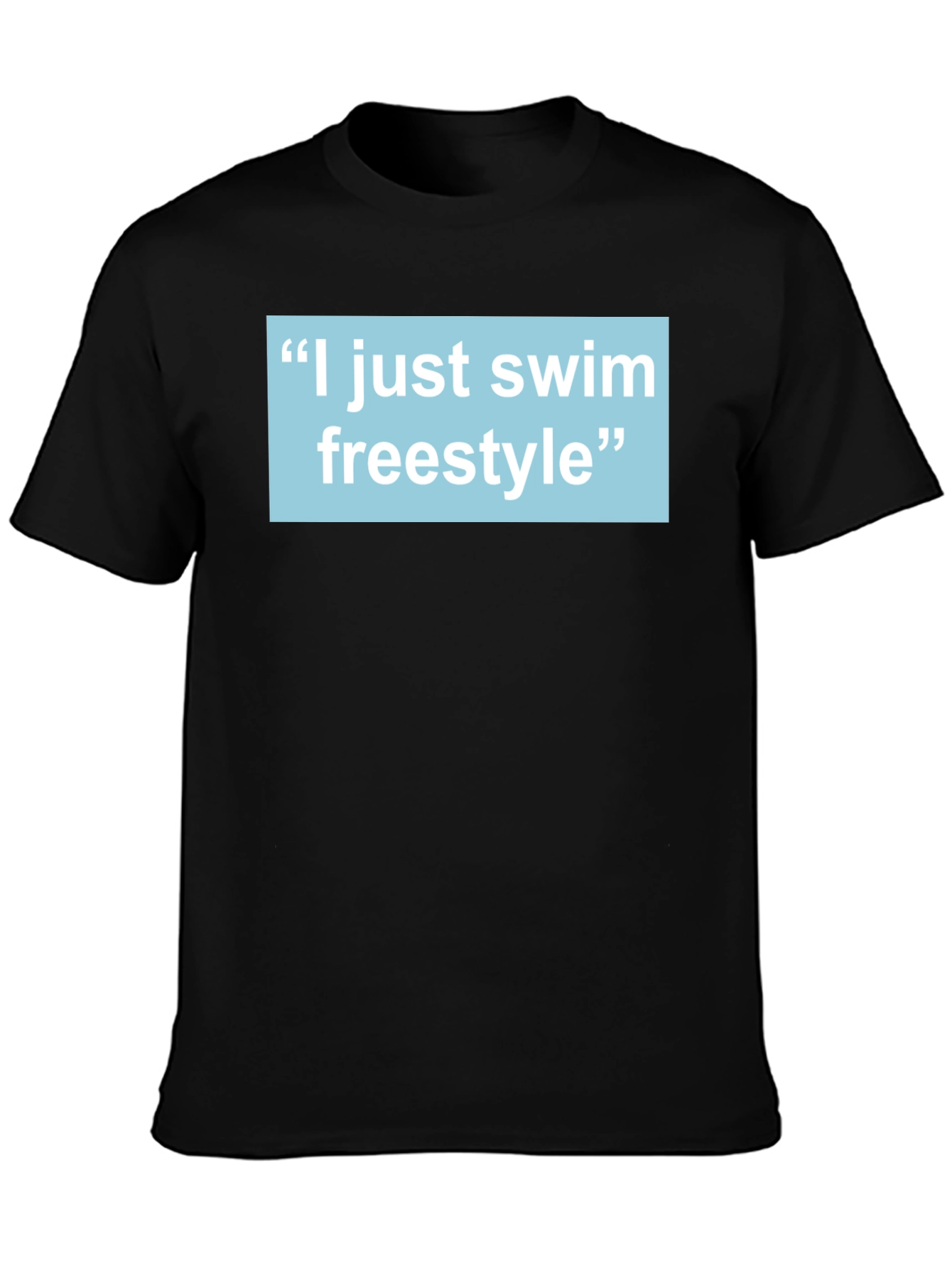 I Just Swim Freestyle T-Shirt - Swimmer Gift