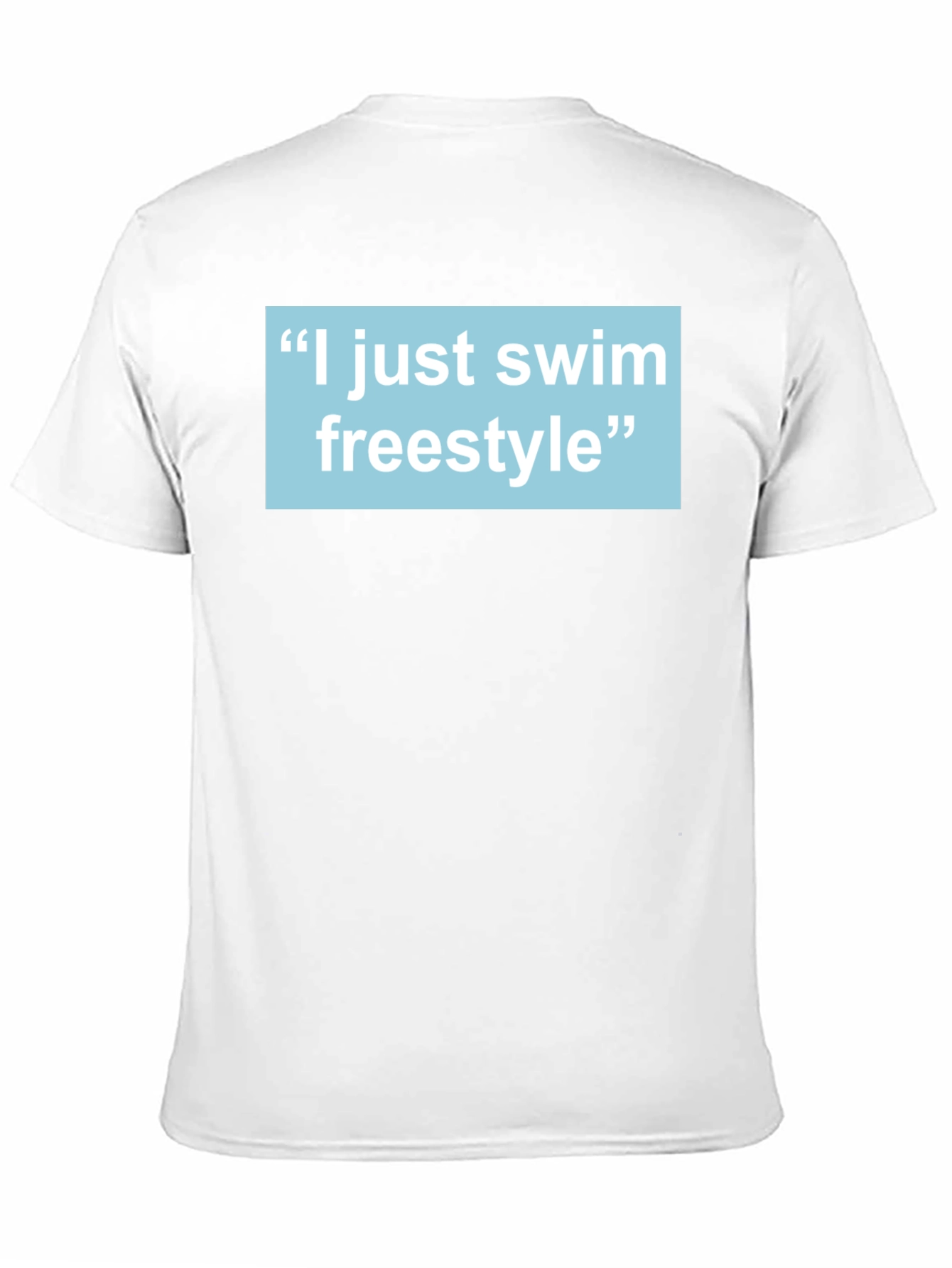 I Just Swim Freestyle T-Shirt - Swimmer Gift