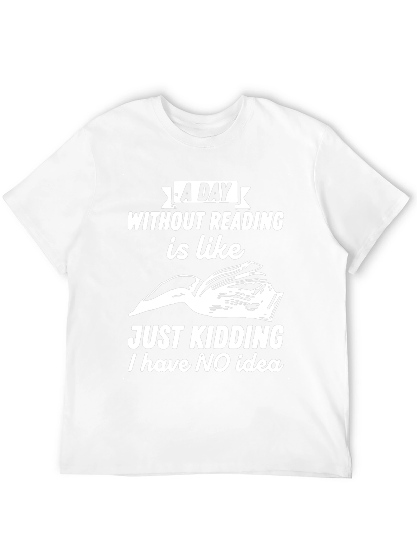 Funny Reading T-Shirt: A Day Without Reading