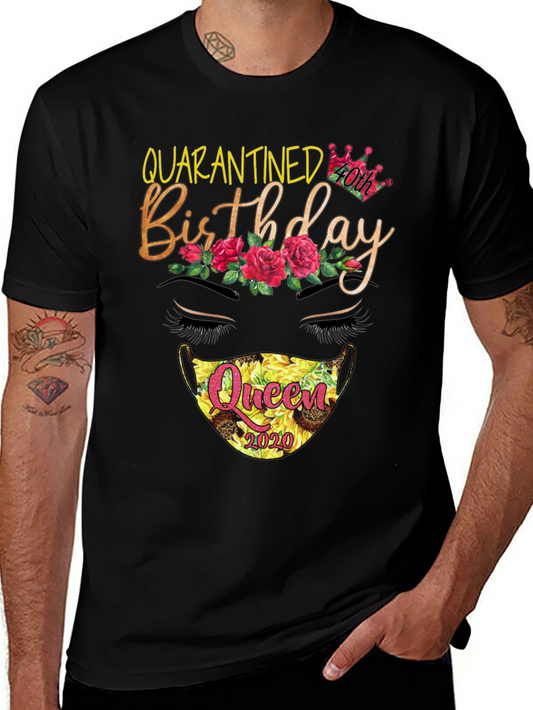 Quarantined 40th Birthday Queen T-Shirt