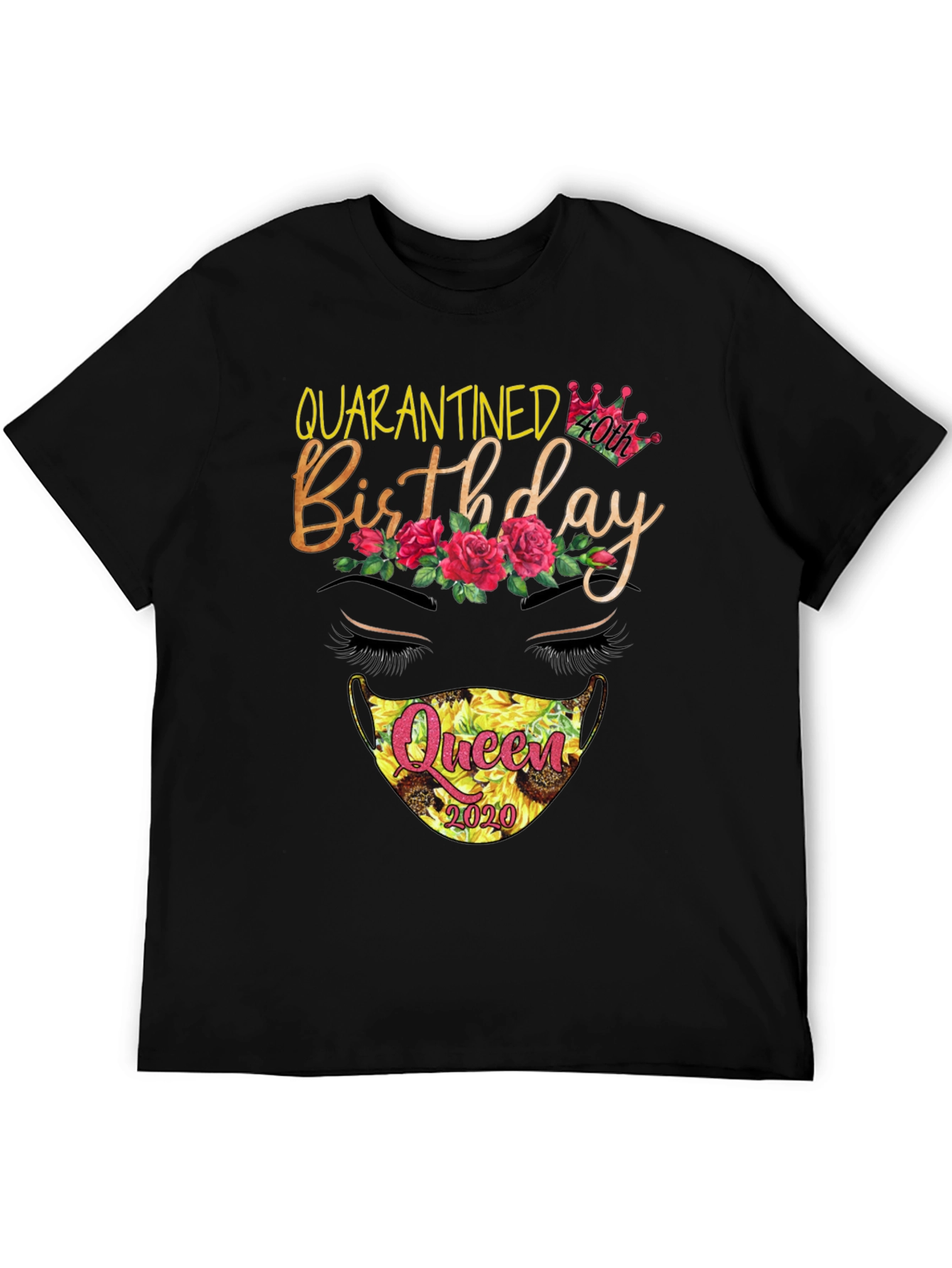 Quarantined 40th Birthday Queen T-Shirt