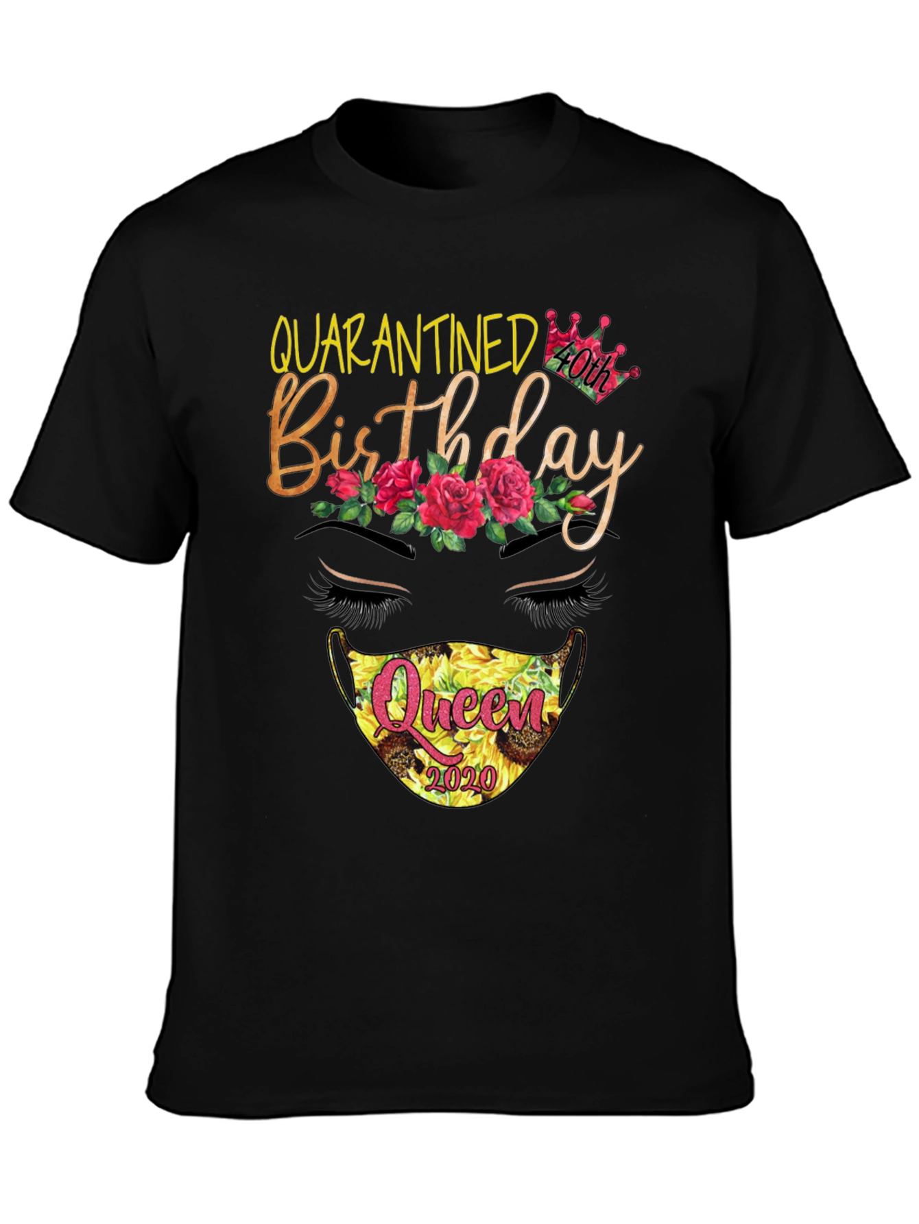 Quarantined 40th Birthday Queen T-Shirt
