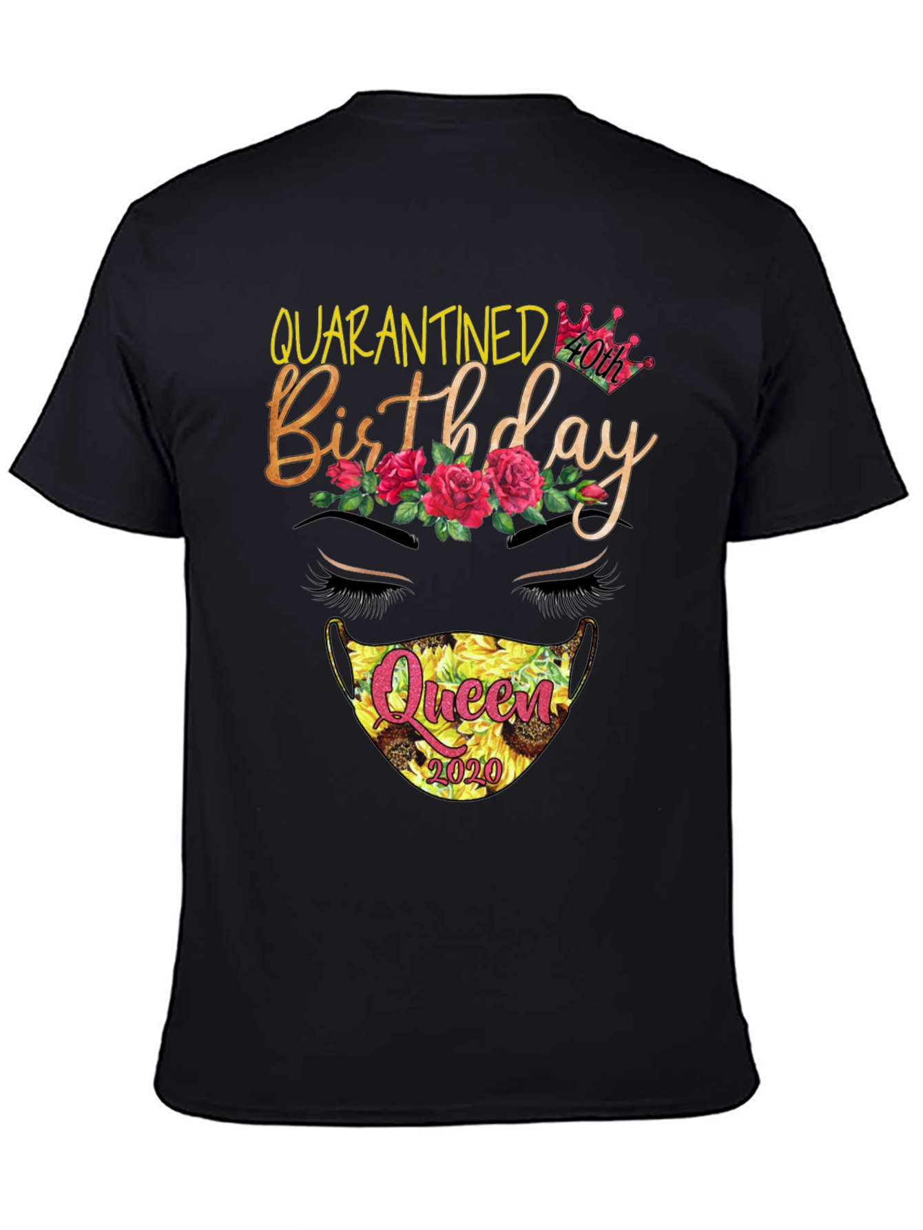 Quarantined 40th Birthday Queen T-Shirt