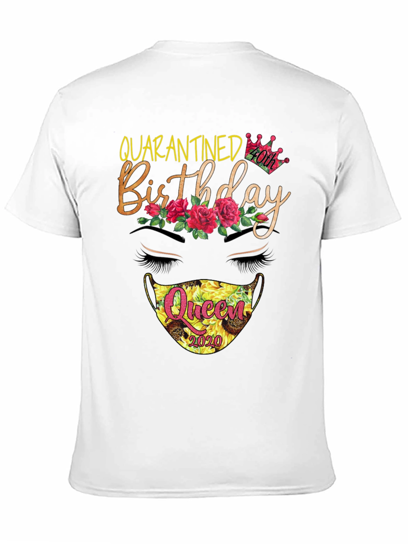Quarantined 40th Birthday Queen T-Shirt