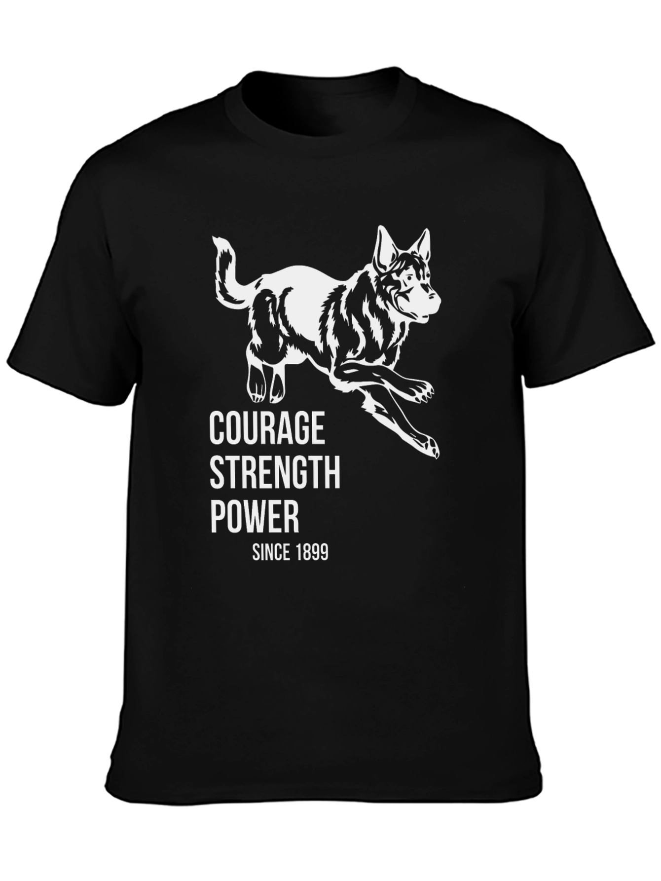 Courage Strength Power Dog T-Shirt Since 1899