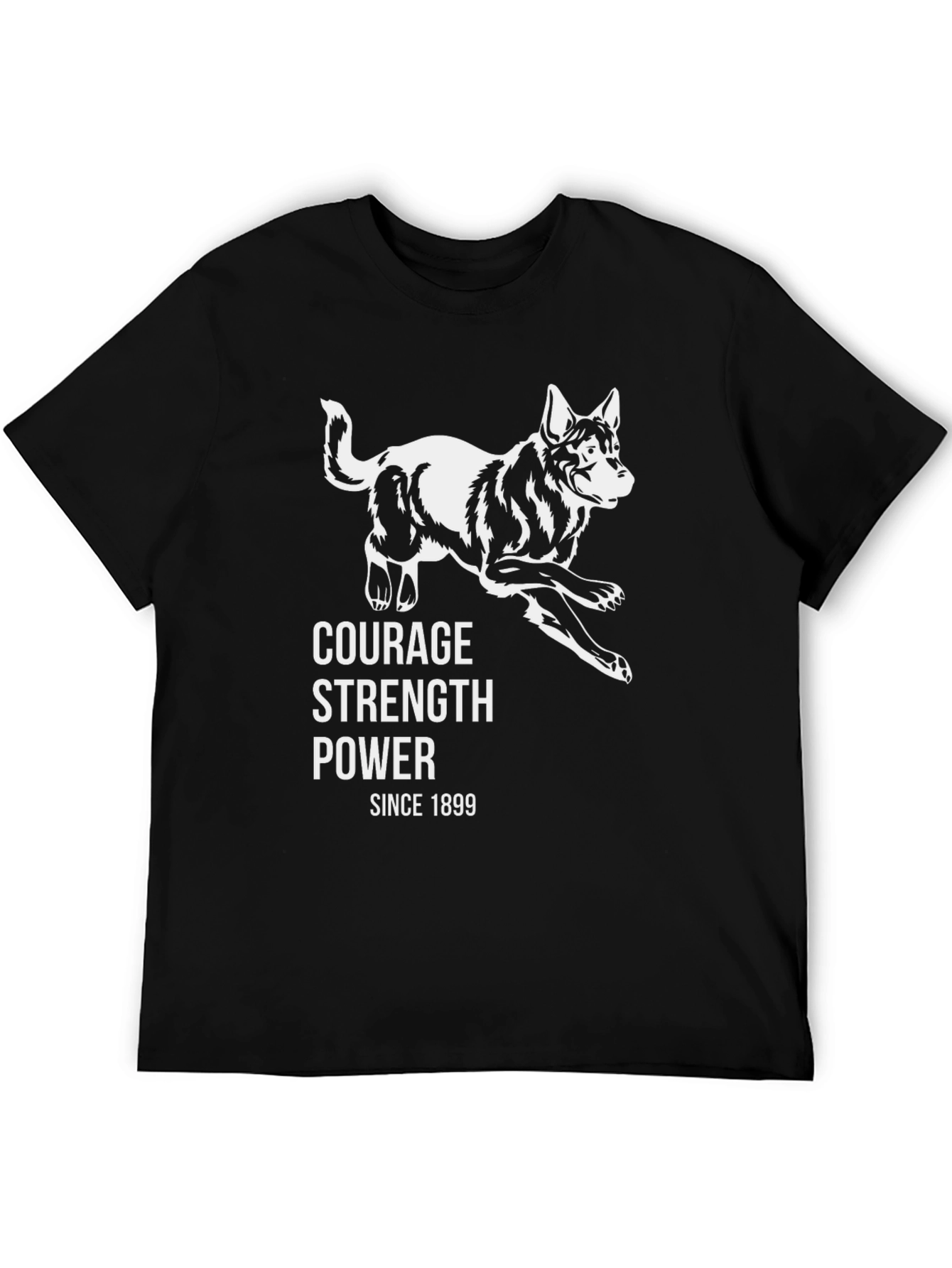 Courage Strength Power Dog T-Shirt Since 1899