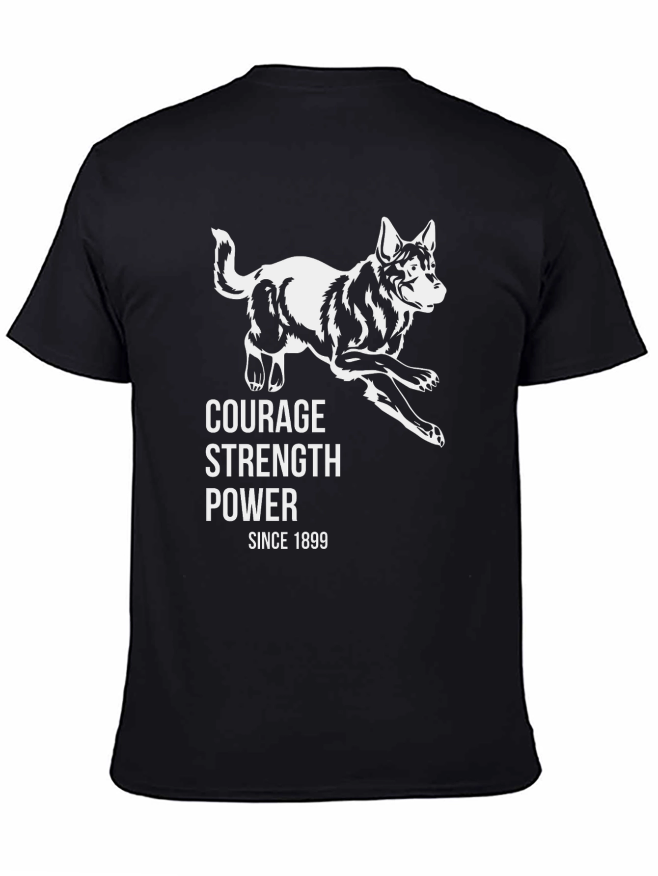 Courage Strength Power Dog T-Shirt Since 1899