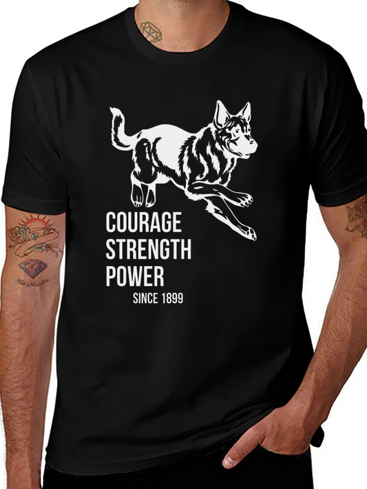 Courage Strength Power Dog T-Shirt Since 1899