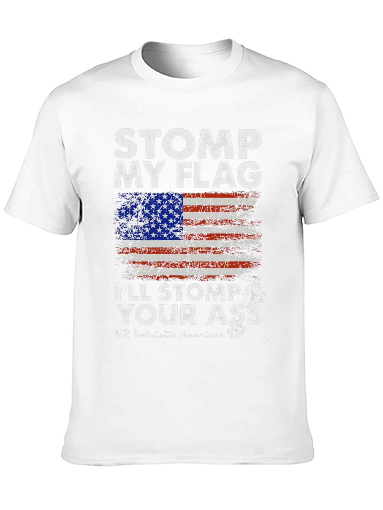 Stomp My Flag Ill Stomp Your Ass T-Shirt