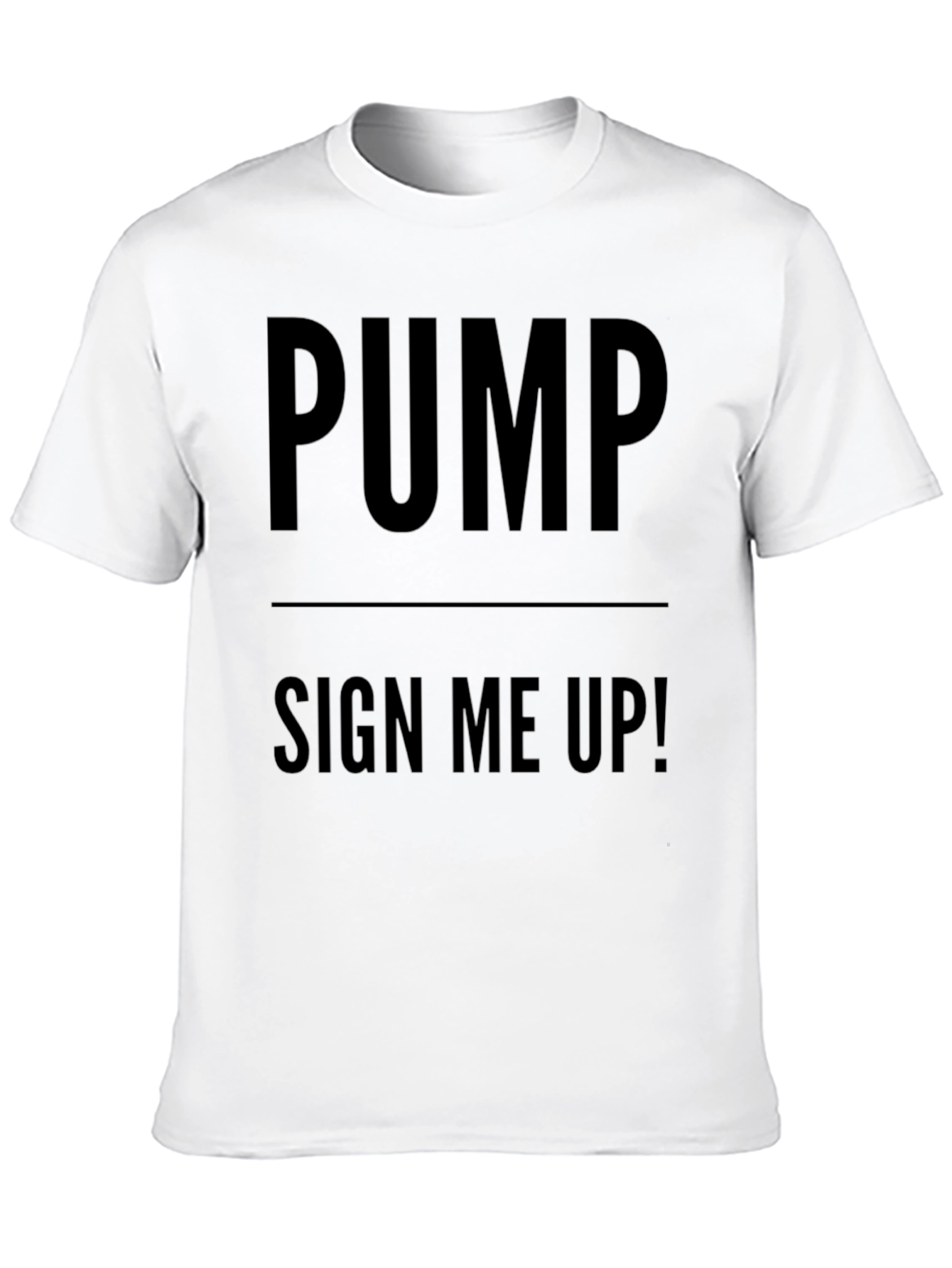 Pump Sign Me Up! Black Graphic T-Shirt