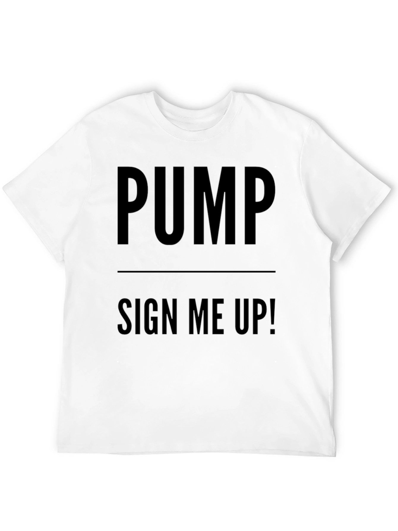 Pump Sign Me Up! Black Graphic T-Shirt