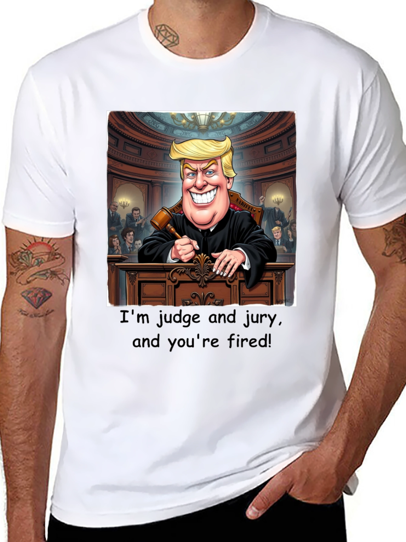 Trump Judge Jury T-Shirt - Youre Fired!