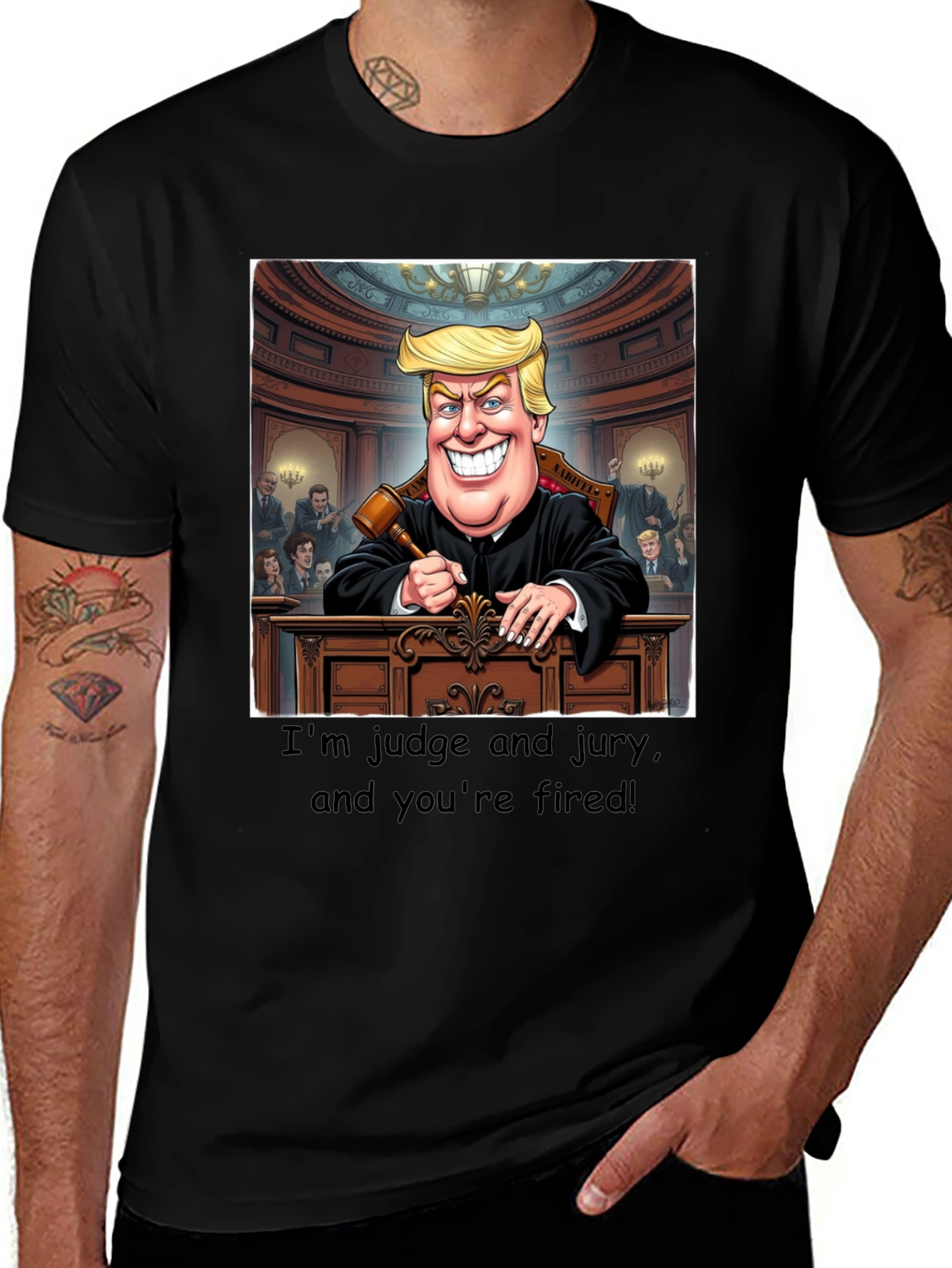 Trump Judge Jury T-Shirt - Youre Fired!