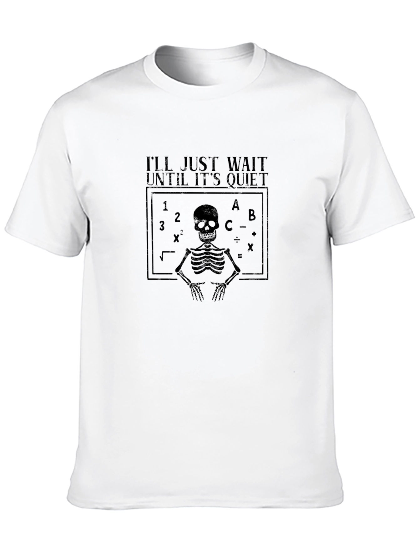Ill Just Wait Until Its Quiet T-Shirt