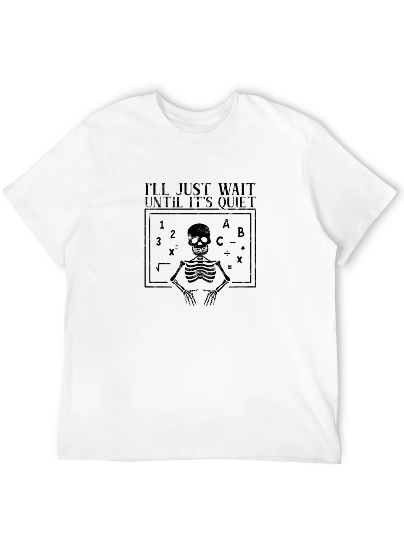 Ill Just Wait Until Its Quiet T-Shirt