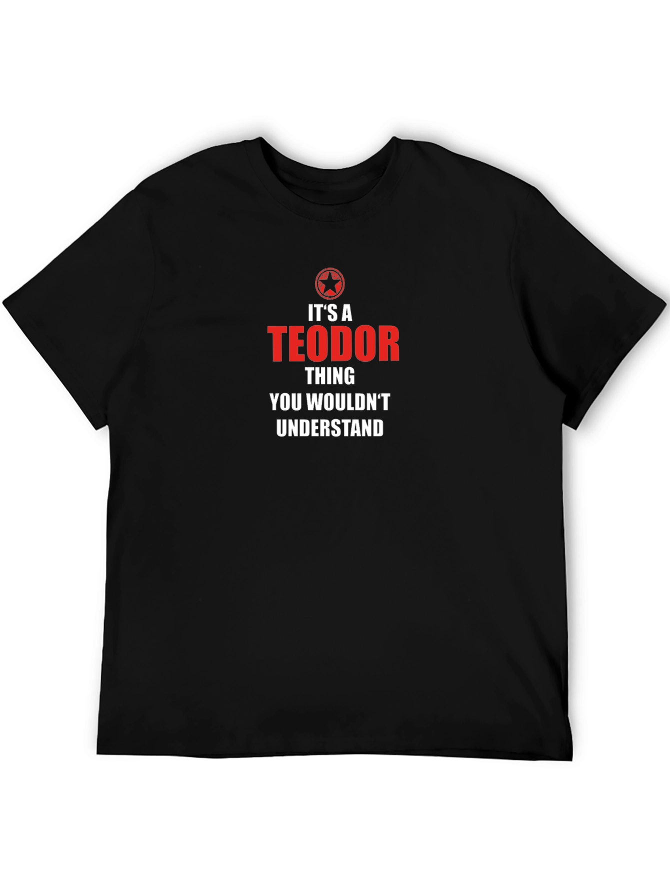 Its a Teodor Thing T-Shirt