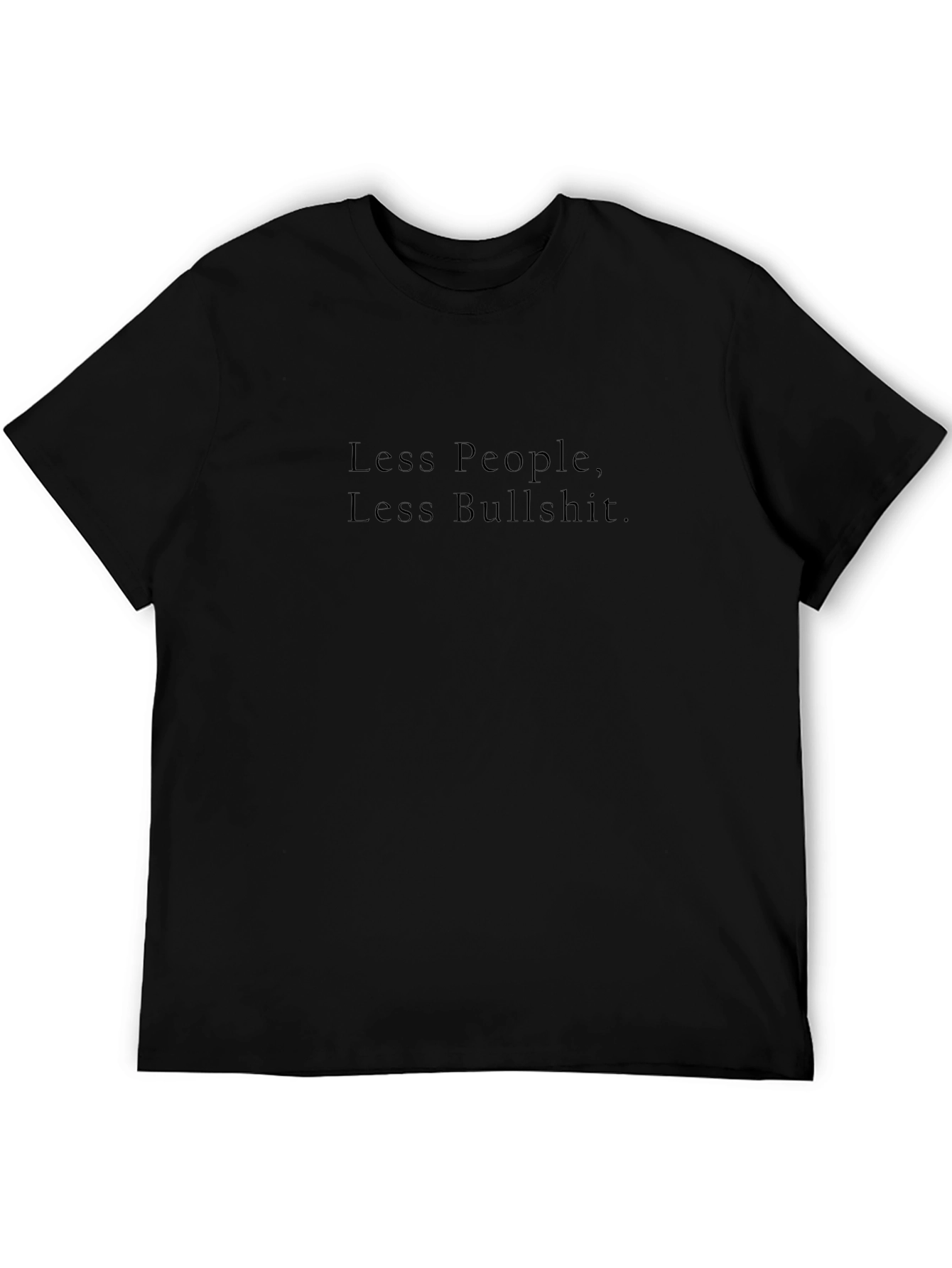 Less People Less Bullshit Black T-Shirt