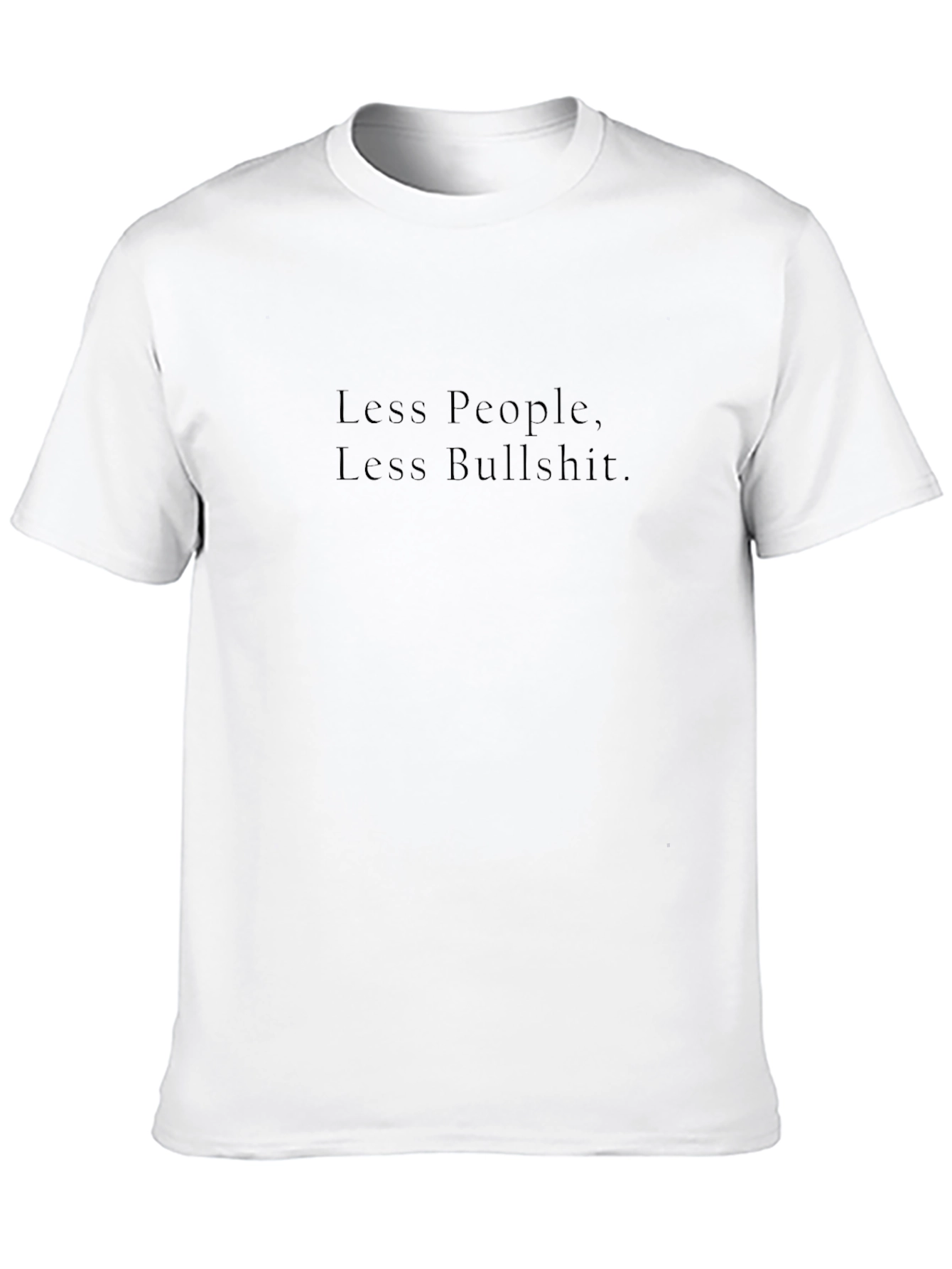 Less People Less Bullshit Black T-Shirt