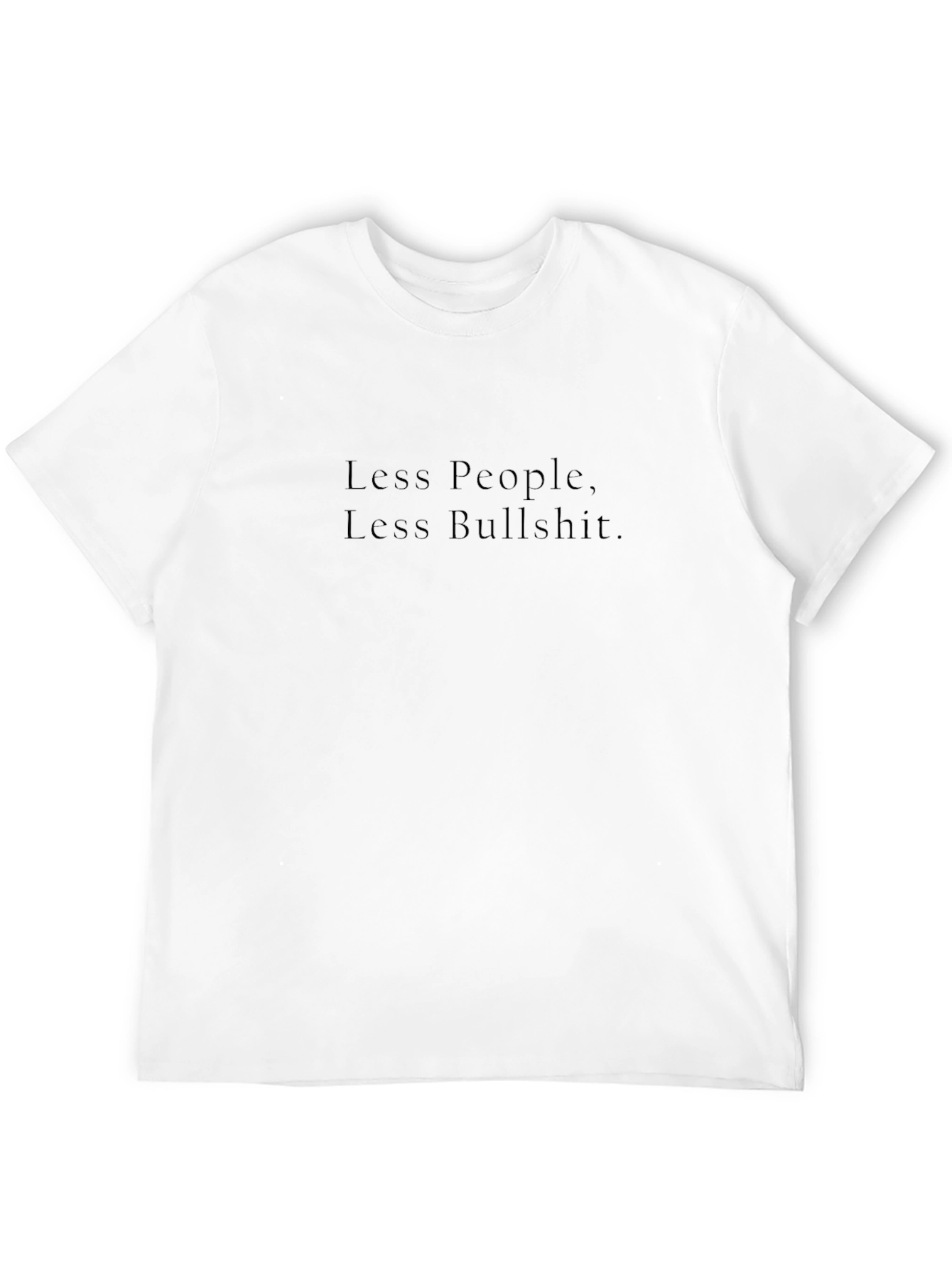 Less People Less Bullshit Black T-Shirt