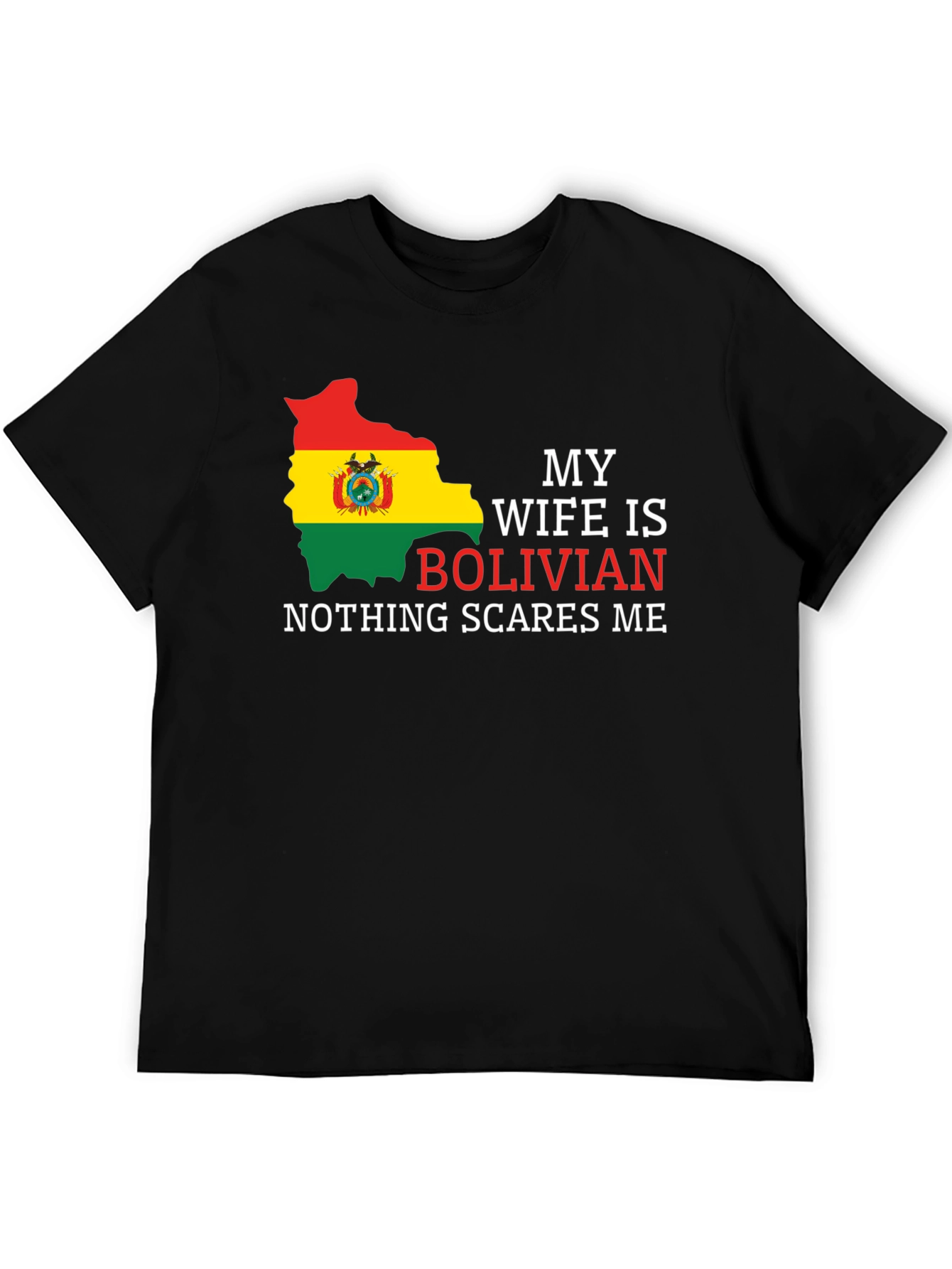 Bolivian Wife T-Shirt - Nothing Scares Me