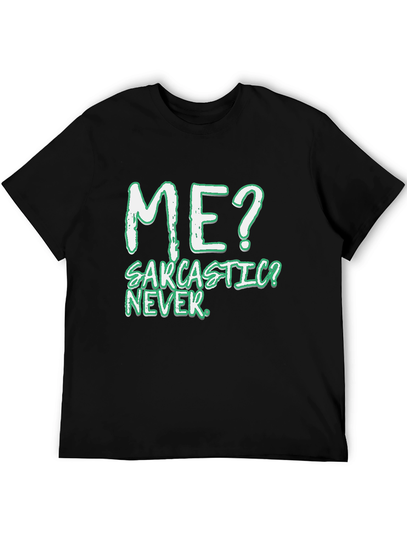 Sarcastic? Never! Mens Black T-Shirt