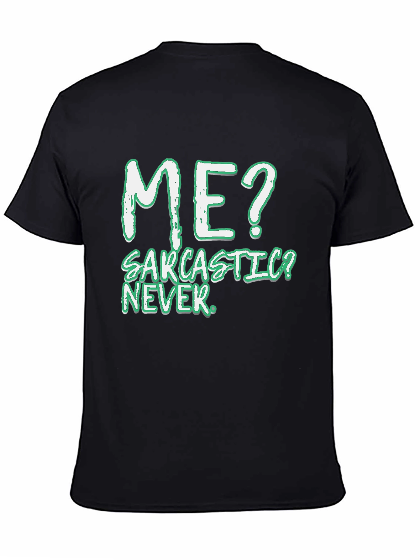 Sarcastic? Never! Mens Black T-Shirt
