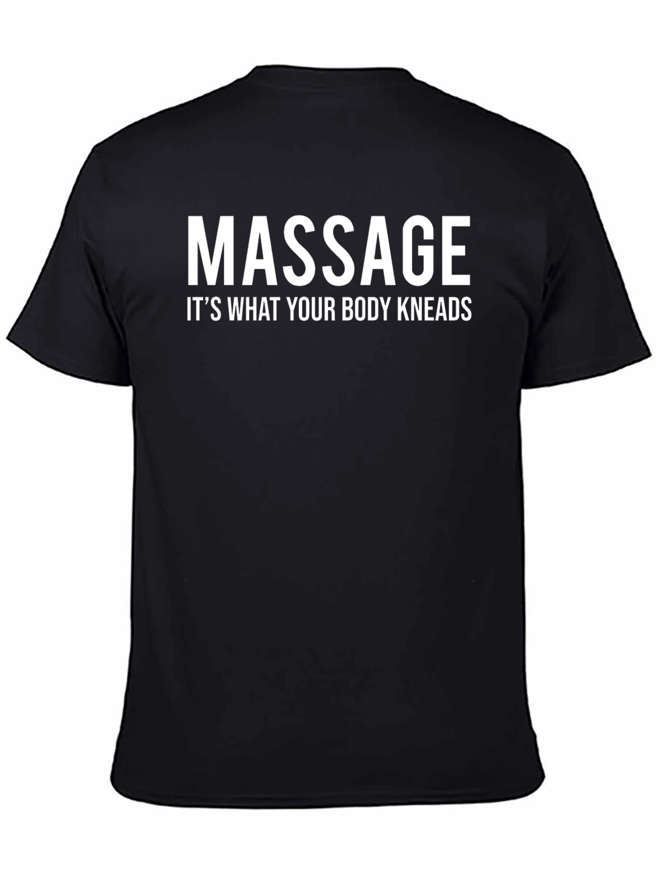 Massage What Your Body Kneads T-Shirt