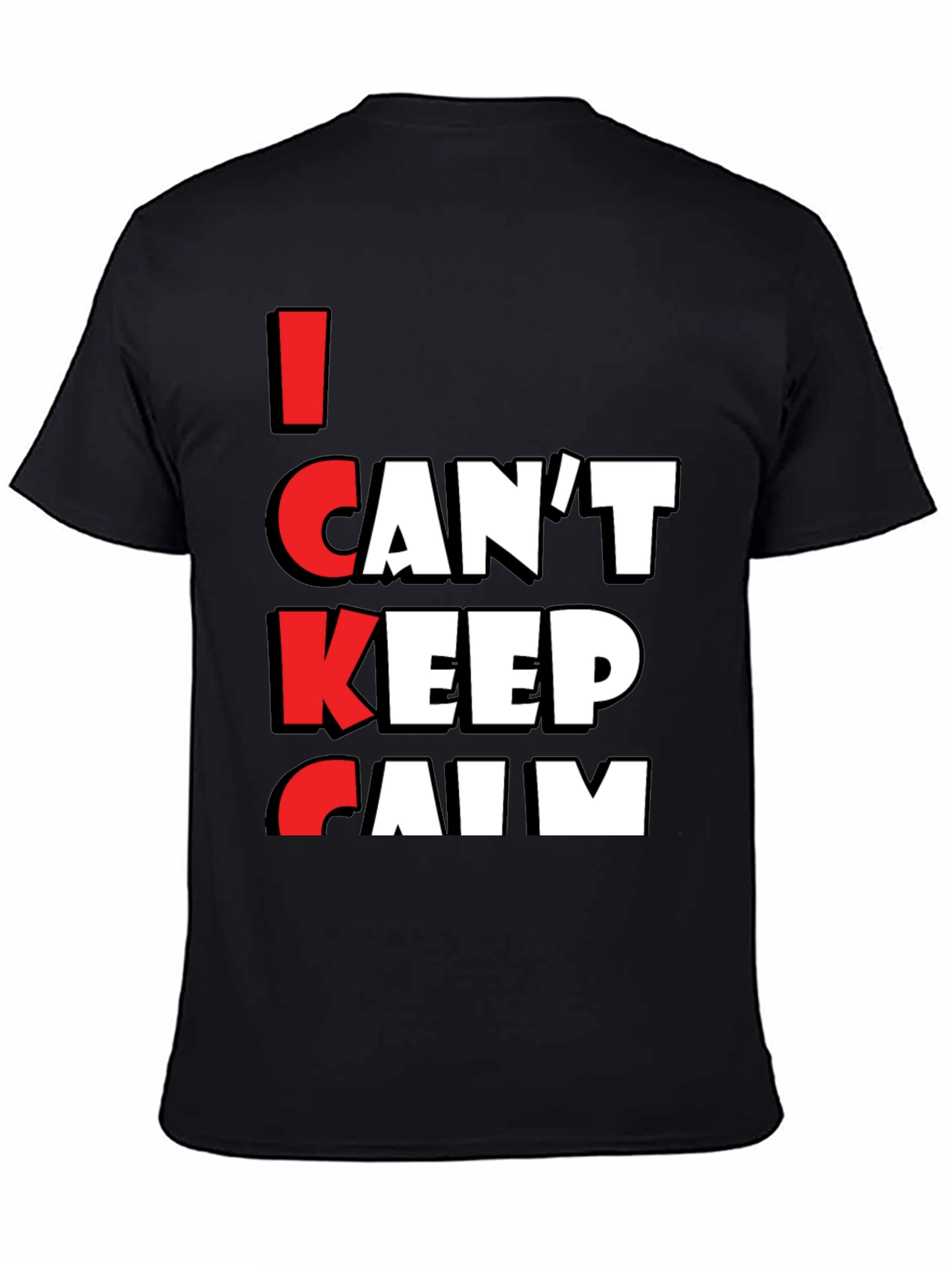 I Cant Keep Calm T-Shirt - Funny Graphic Tee
