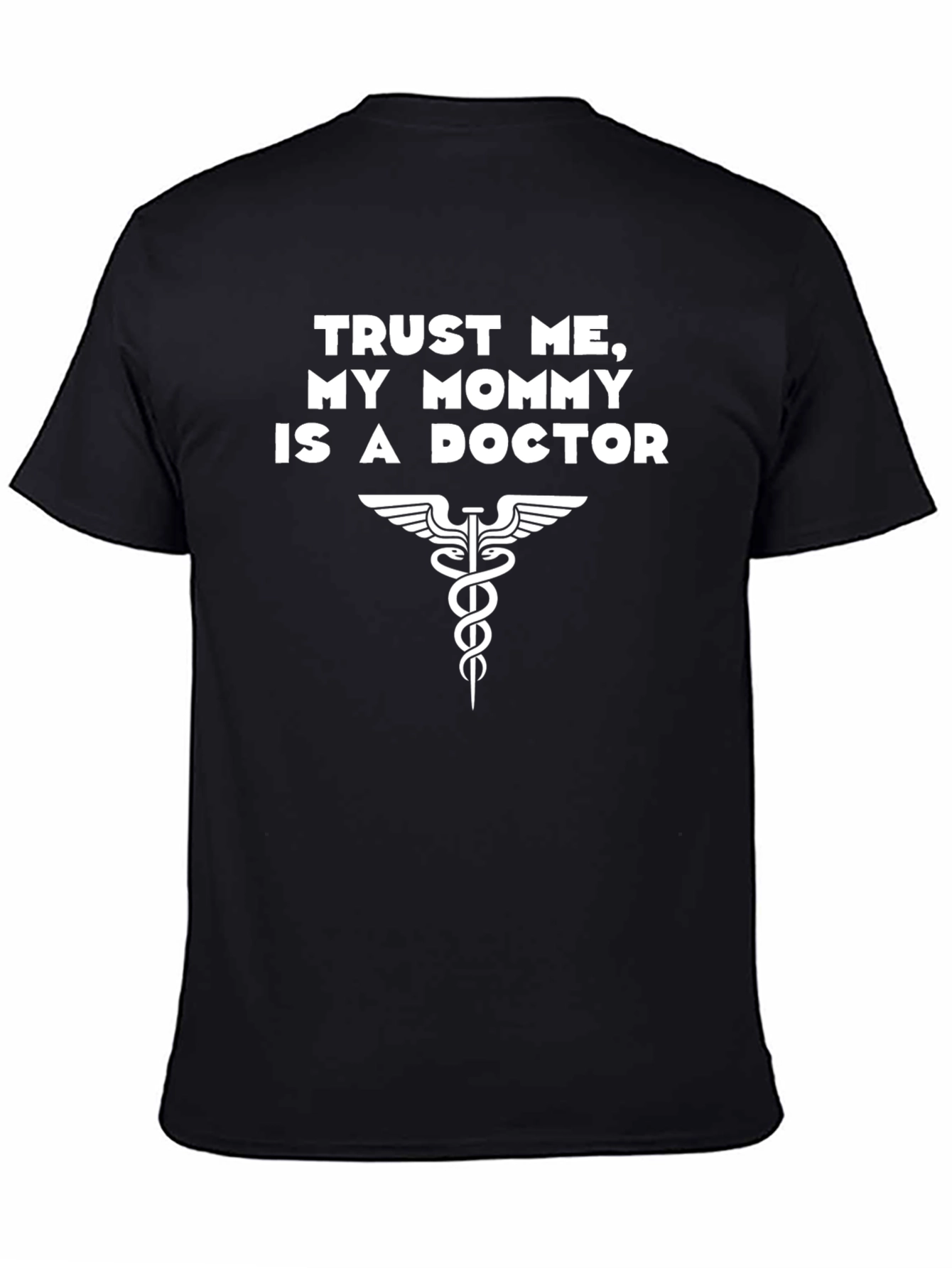 Trust Me My Mommy Is a Doctor T-Shirt