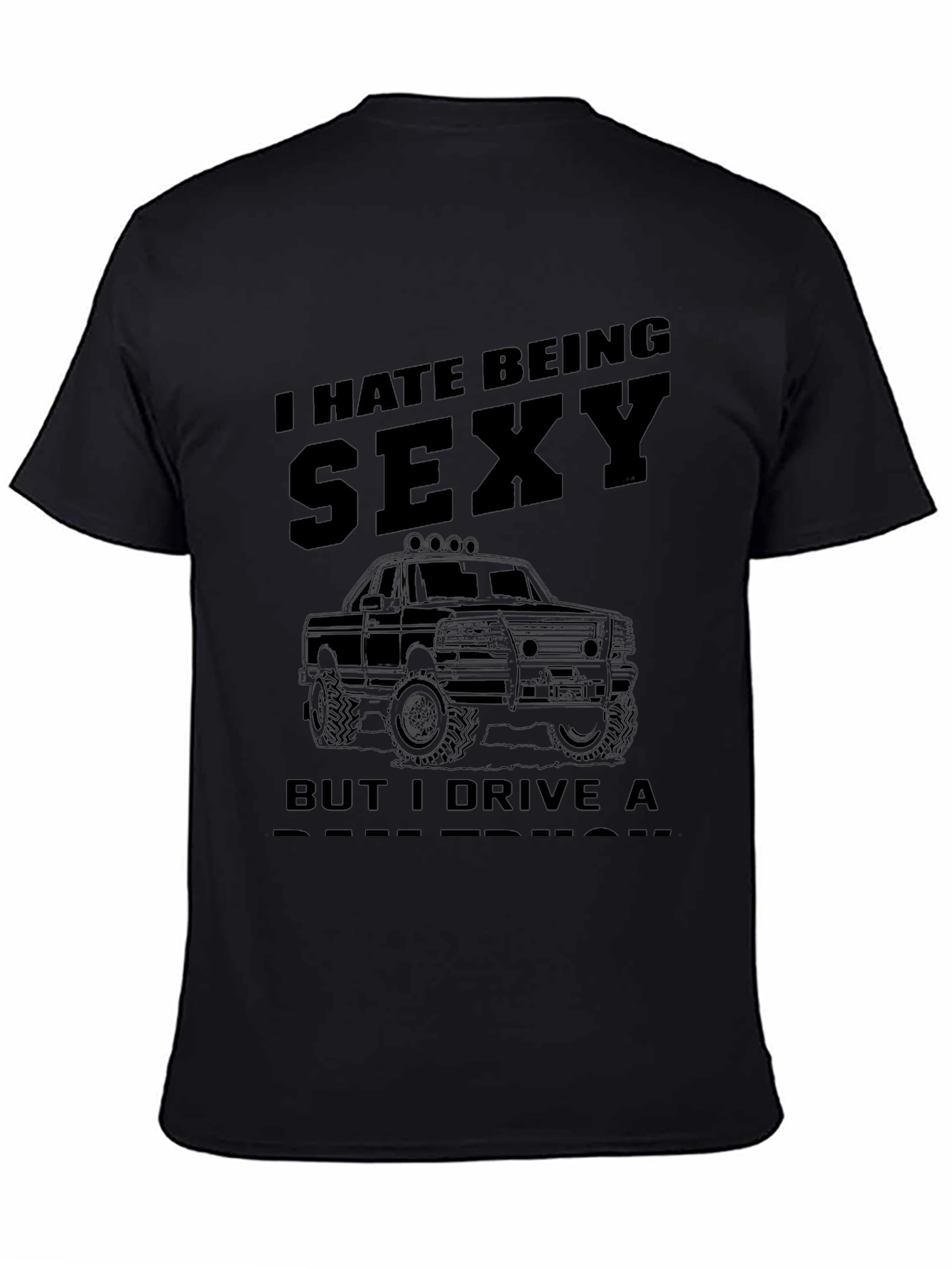 Funny I Hate Being Sexy Truck T-Shirt