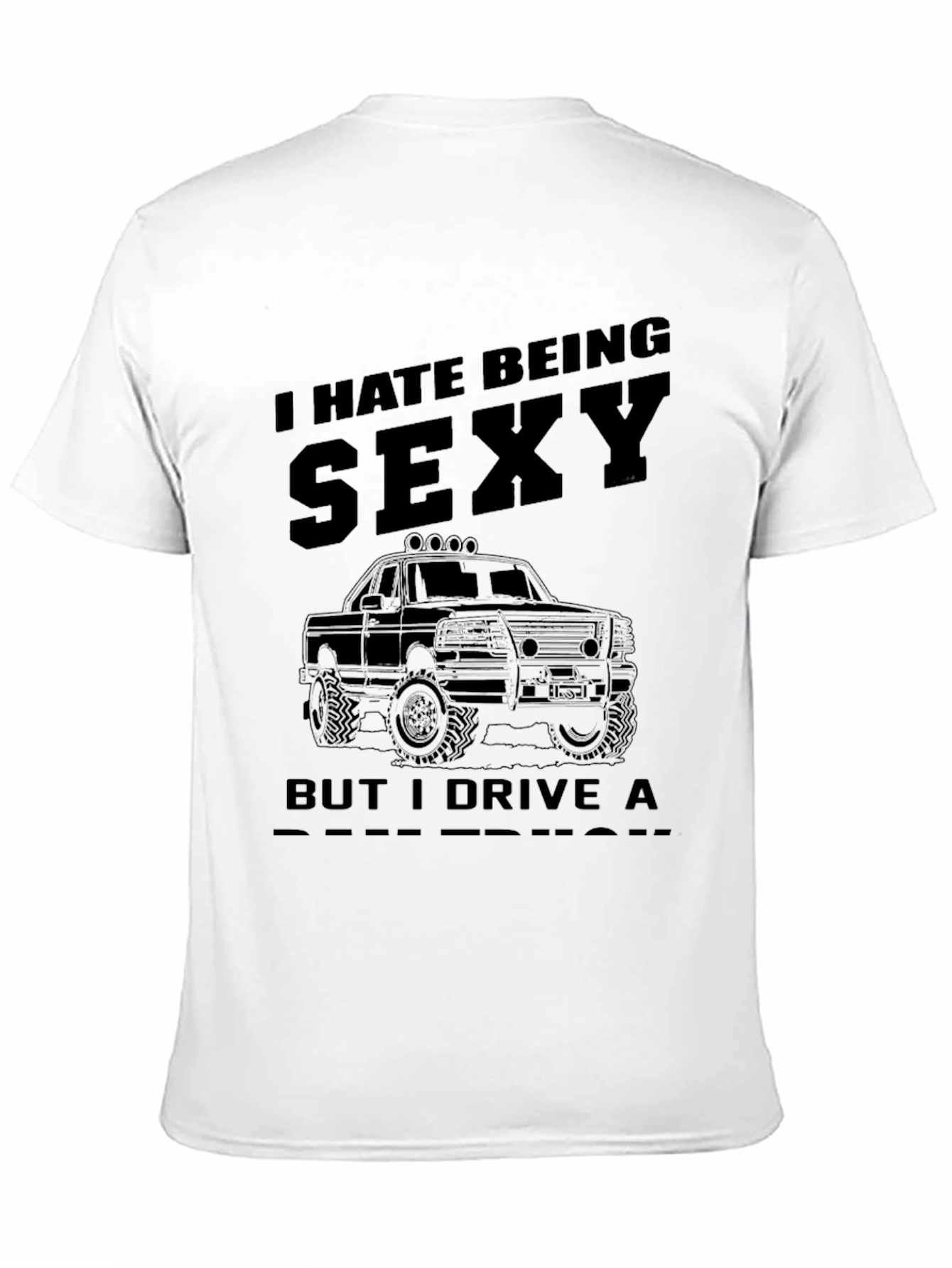 Funny I Hate Being Sexy Truck T-Shirt