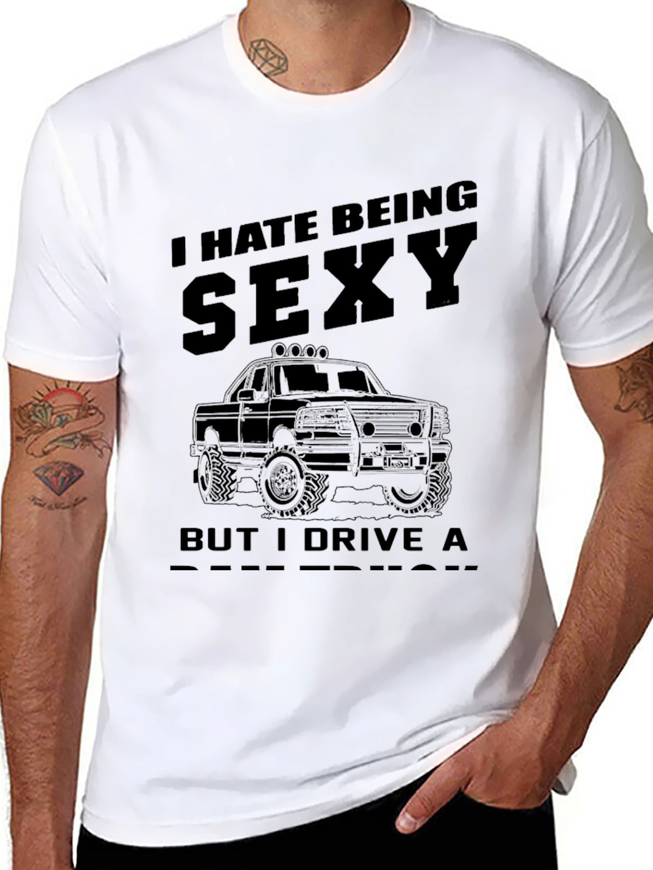 Funny I Hate Being Sexy Truck T-Shirt