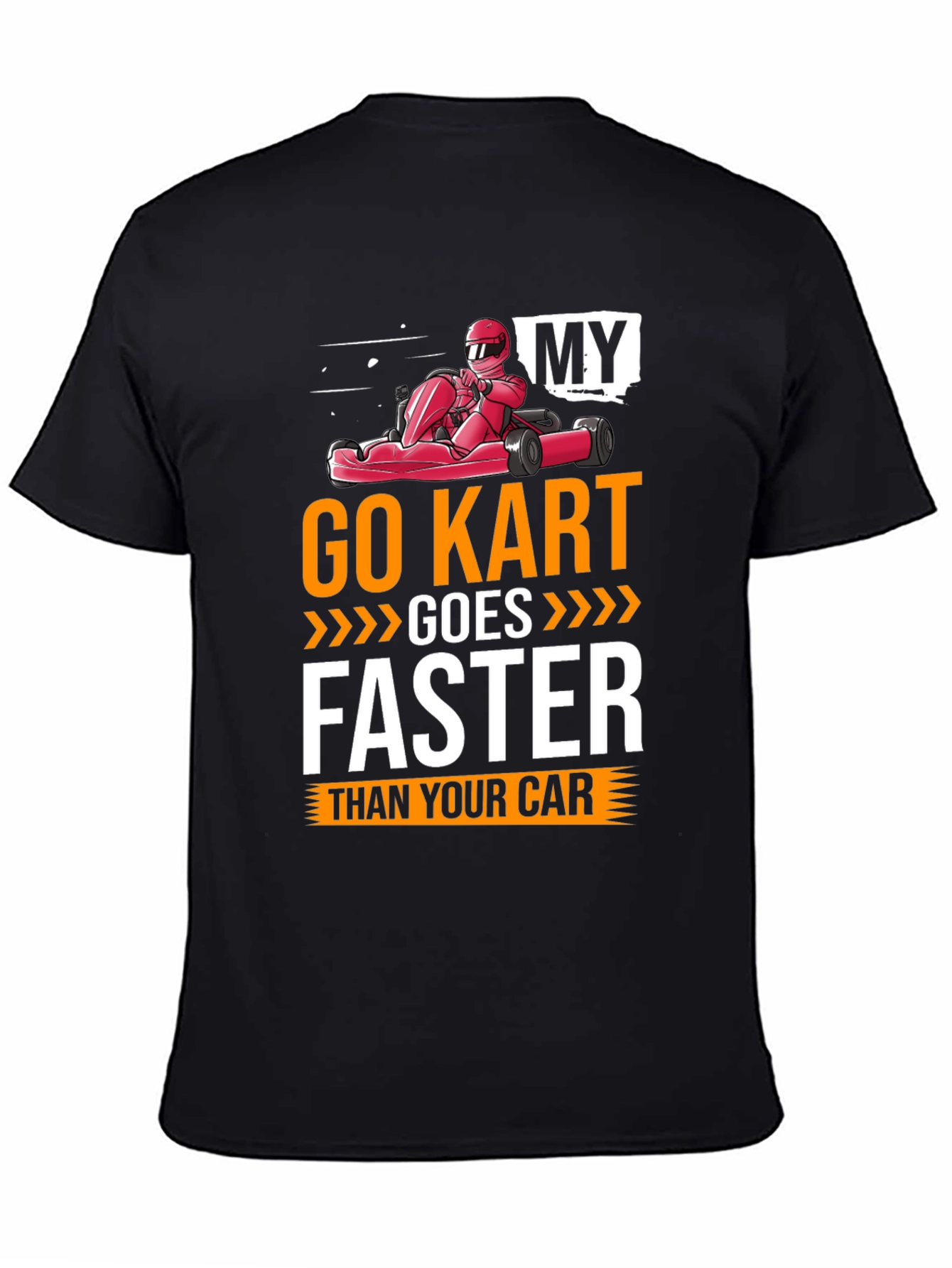 Go Kart Faster T-Shirt
