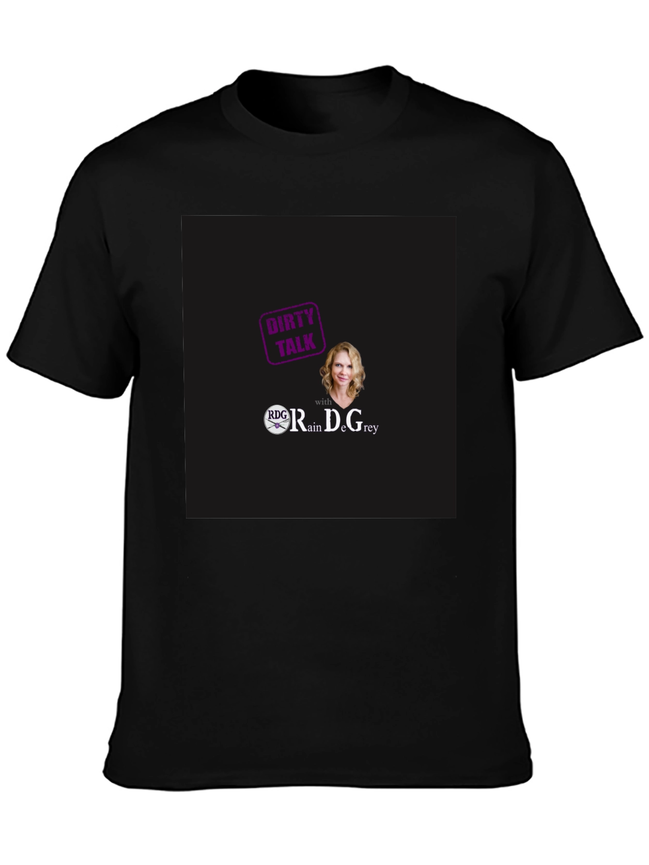 Dirty Talk Rain DeGrey T-Shirt