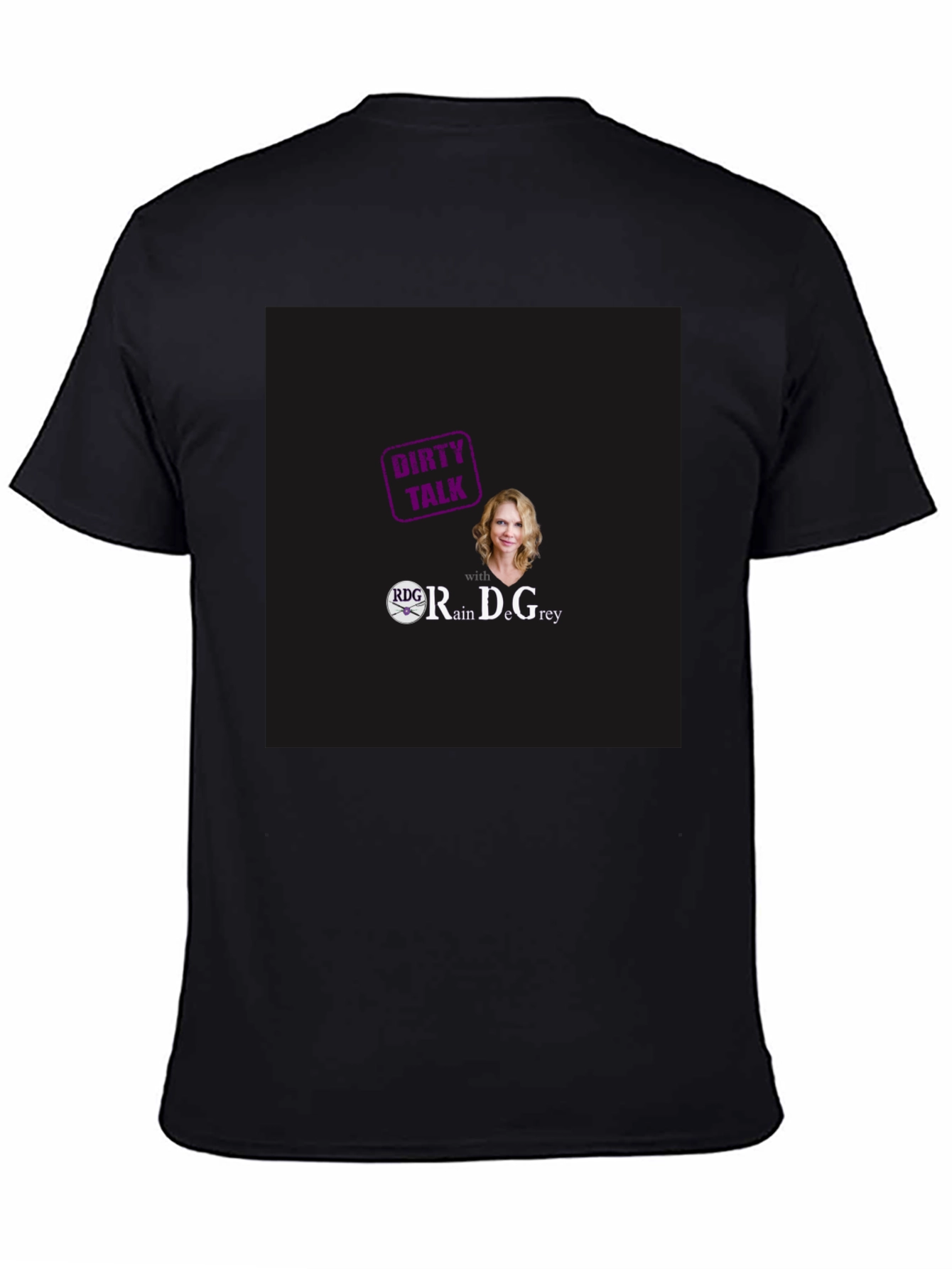 Dirty Talk Rain DeGrey T-Shirt