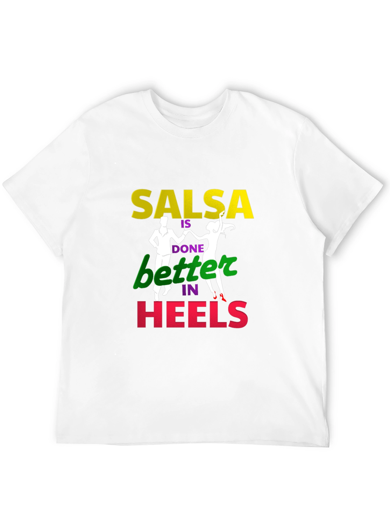 Salsa Dance T-Shirt - Better in Heels Graphic Tee