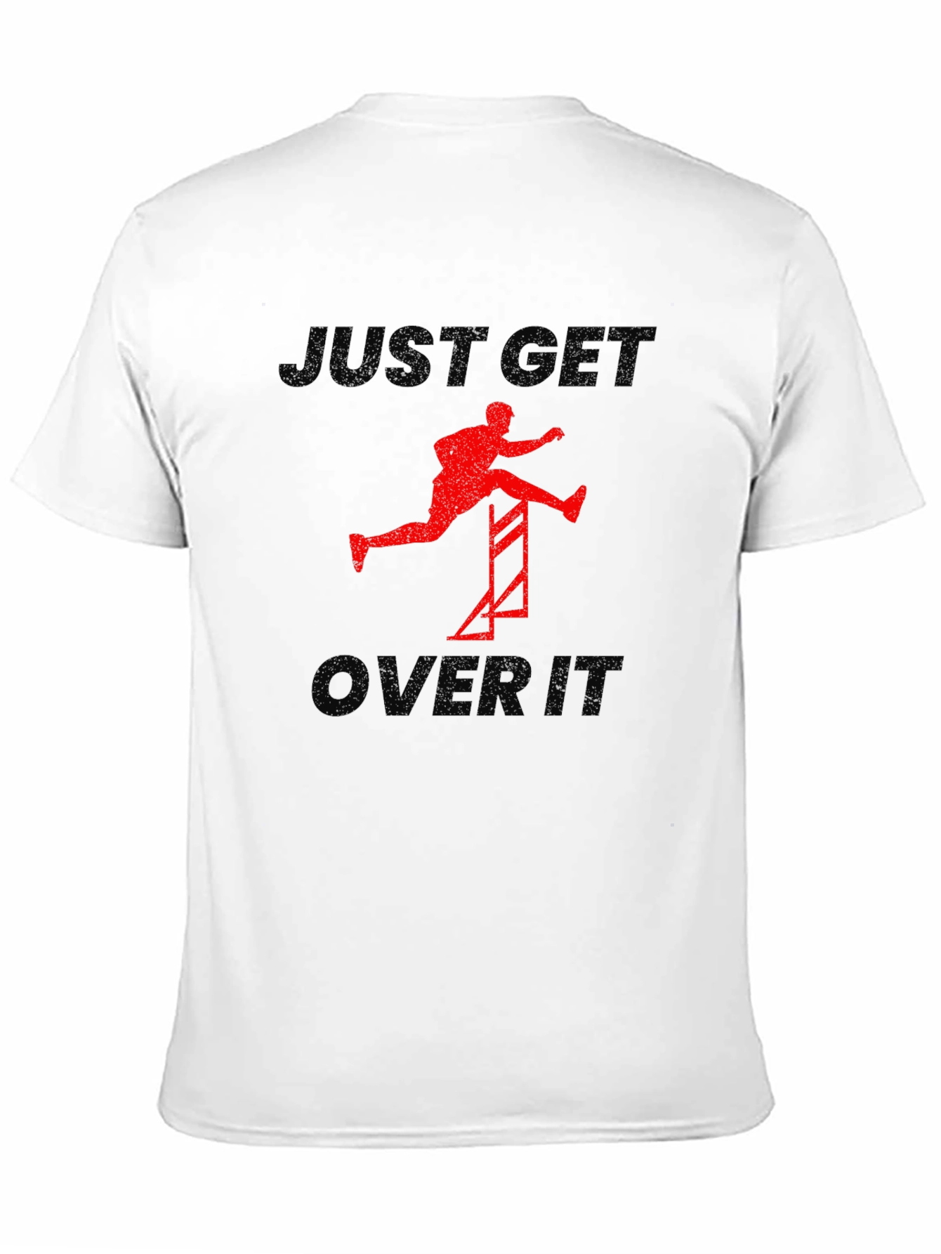 Just Get Over It T-Shirt Motivational Tee