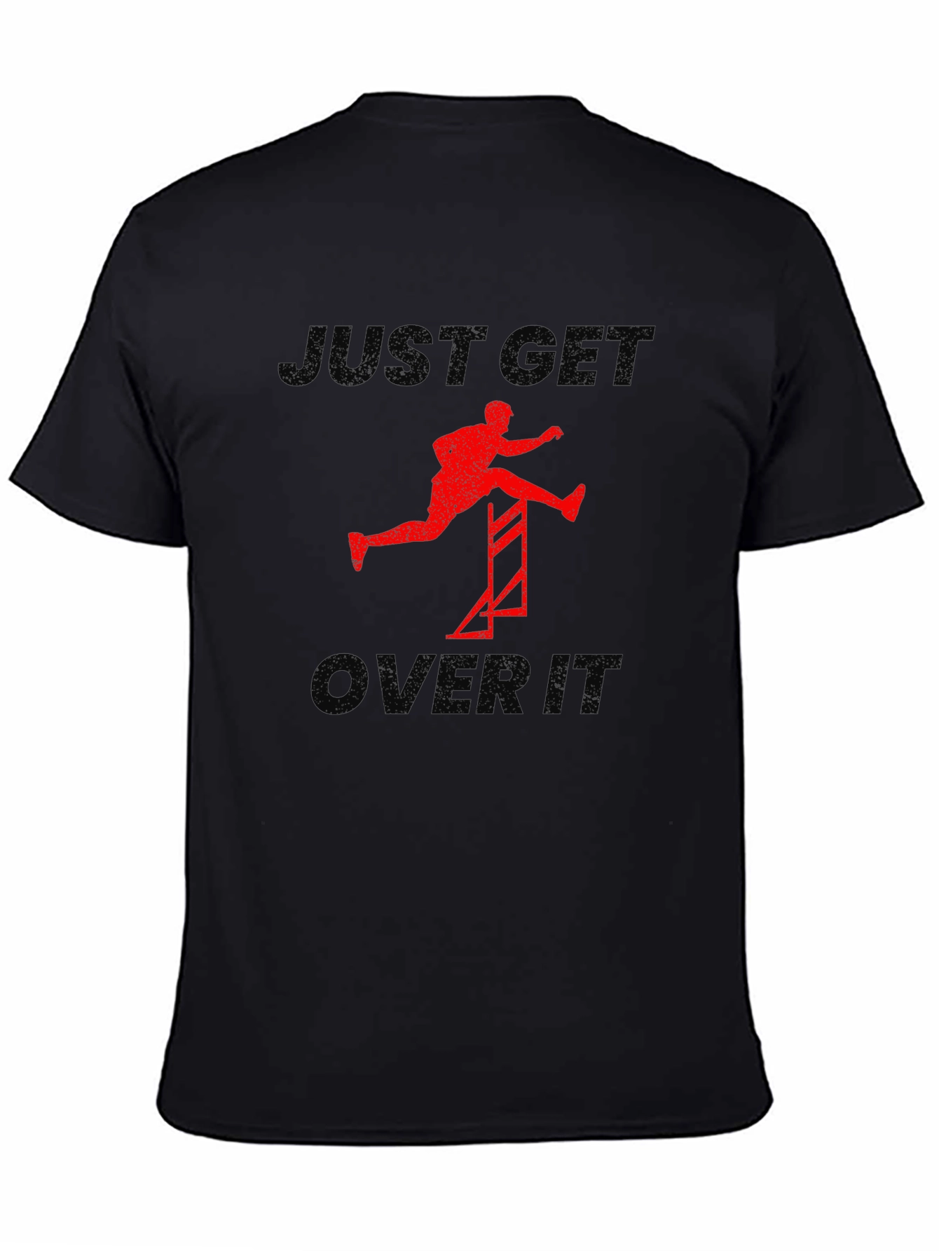 Just Get Over It T-Shirt Motivational Tee