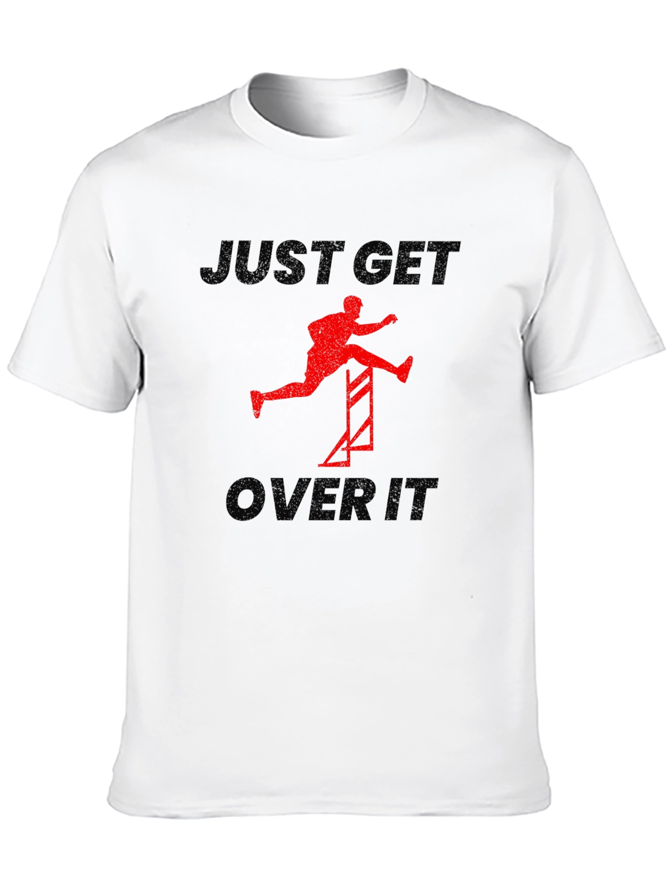 Just Get Over It T-Shirt Motivational Tee