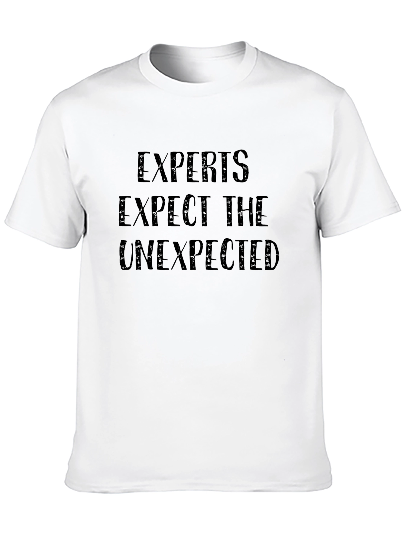 Experts Expect The Unexpected Black T-Shirt
