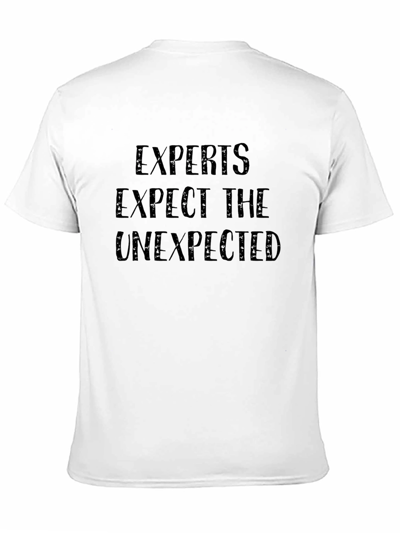 Experts Expect The Unexpected Black T-Shirt