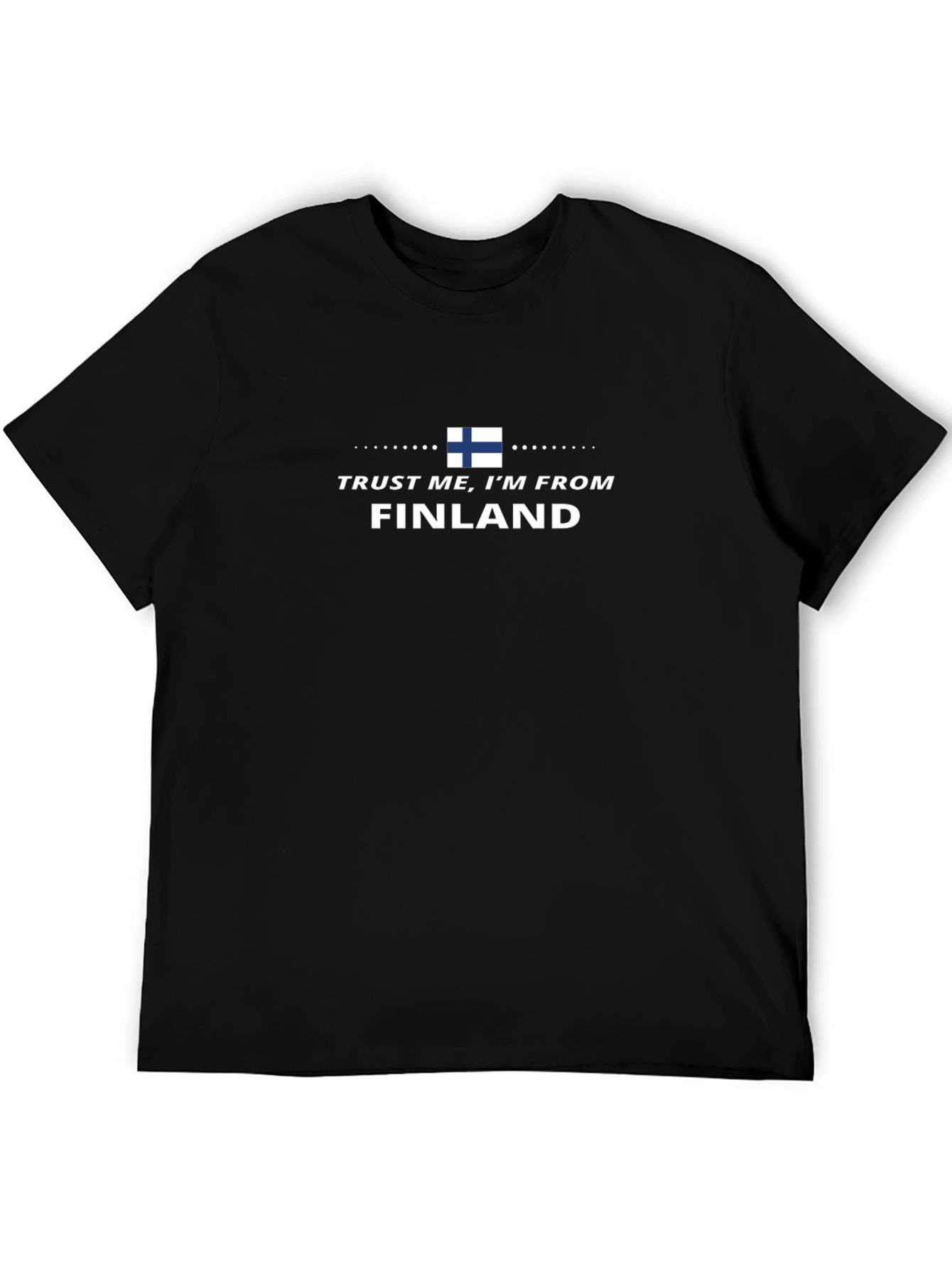 Trust Me Im From Finland T-Shirt