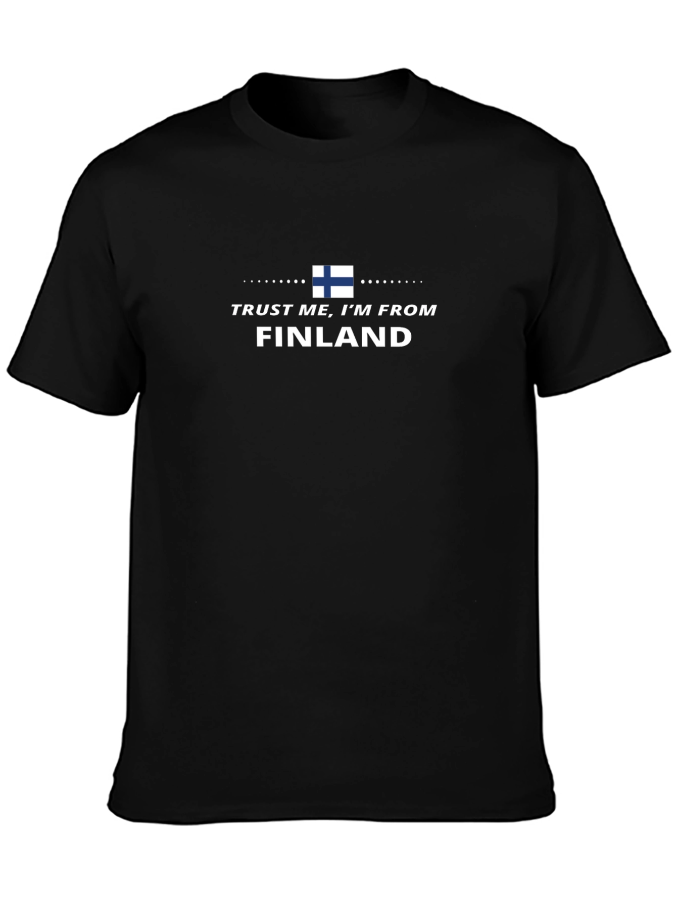 Trust Me Im From Finland T-Shirt