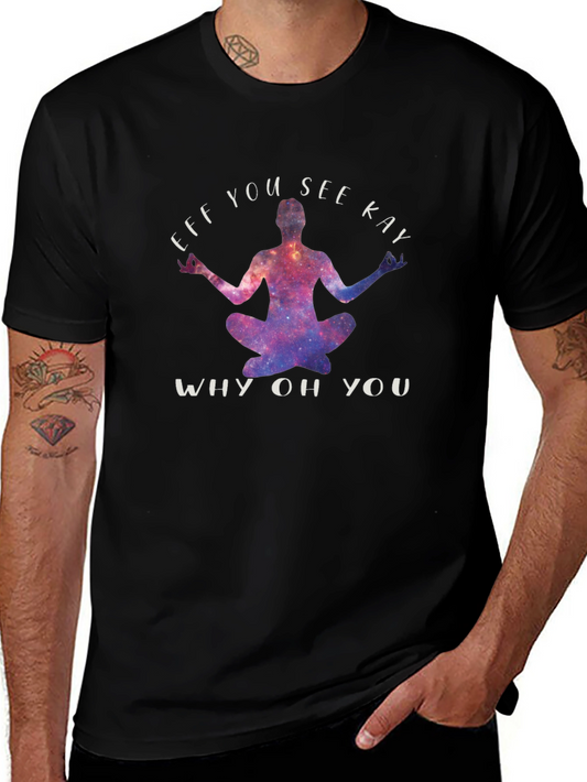 Funny Yoga T-Shirt - Eff You See Kay Galaxy Design
